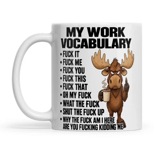 Moose My Work Vocabulary Fuck It Fuck Me Fuck You
