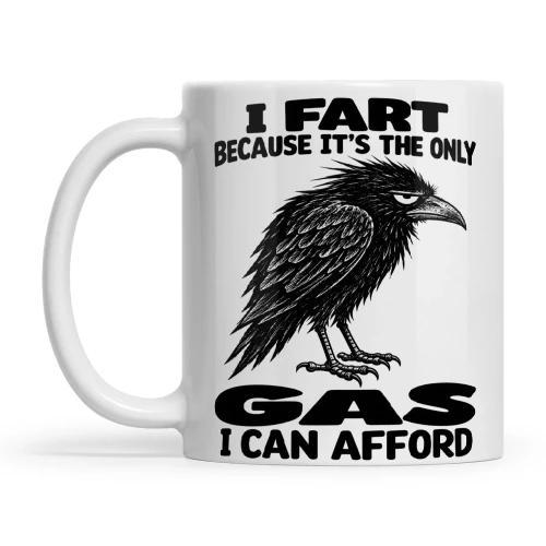 Raven I Fart Because It's The Only Gas I Can Afford