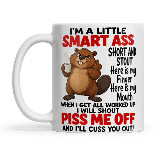 Beaver I’m A Little Smart Ass Short And Stout Here Is My Finger