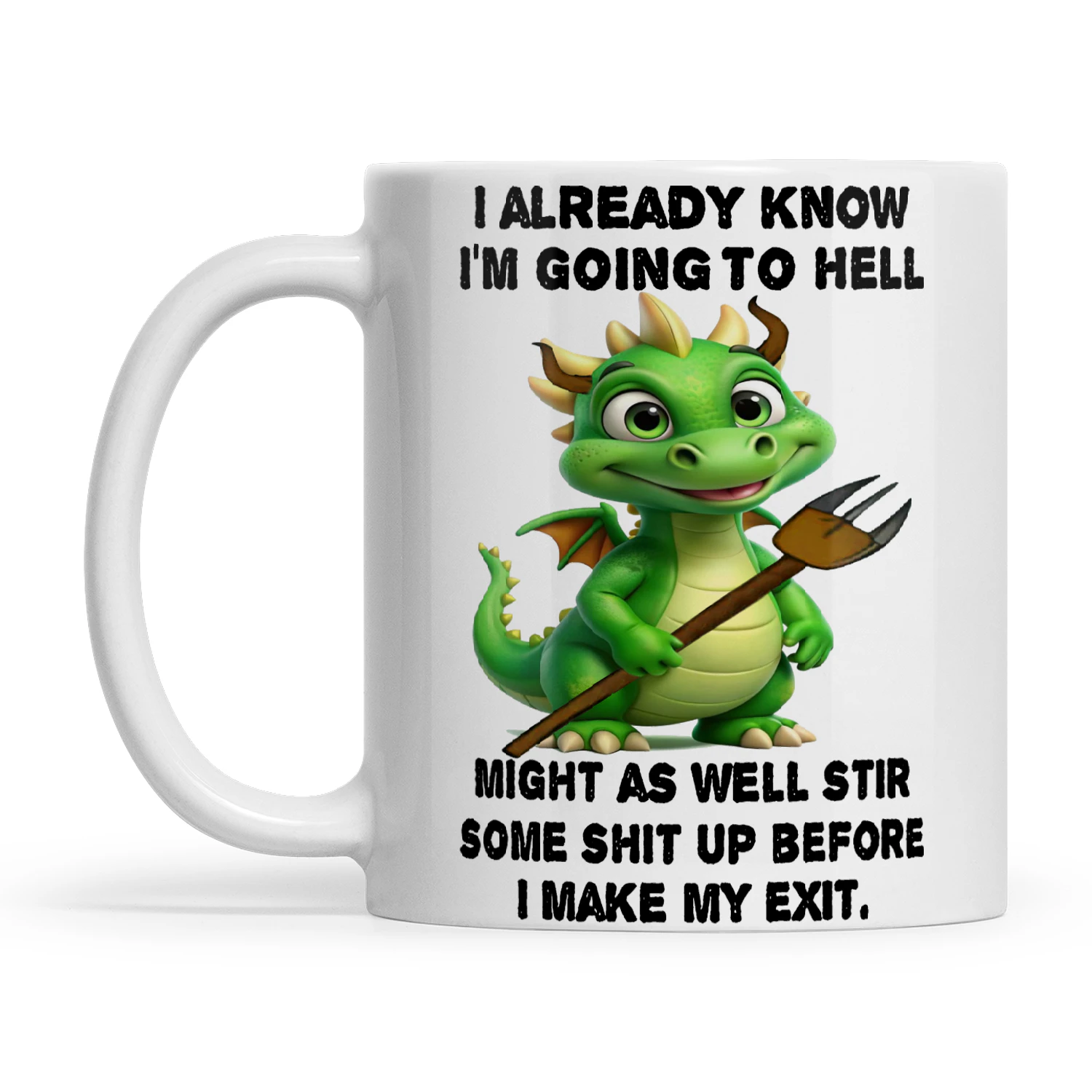 Dragon I Already Know I'm Going To Hell Might As Well Stir Some Shit Up ...