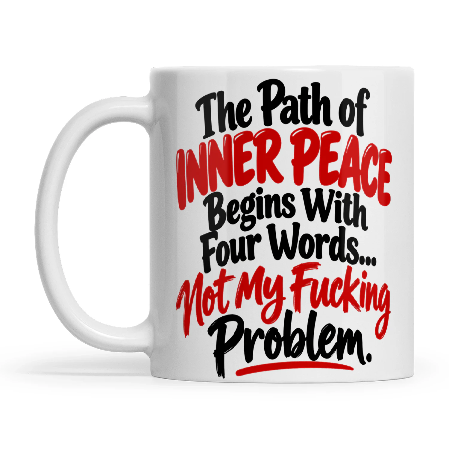 Quote The Path Of Inner Peace Begins With Four Words Not My Fucking Problem