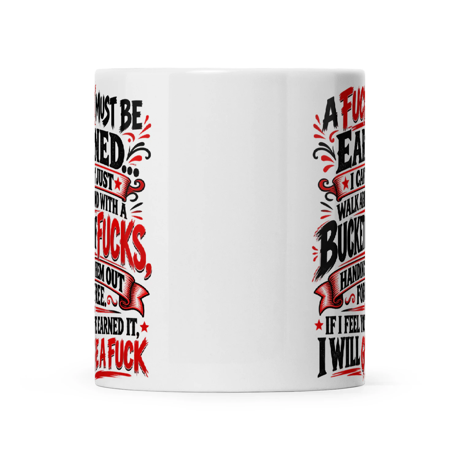 Quote A Fuck Must Be Earned I Can't Just Walk Around With A Bucket Of Fucks Handing Them Out For Free If I Feel You've Earned It I Will Give A Fuck