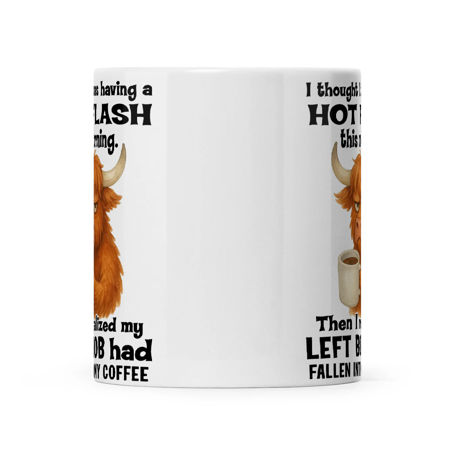 Cow I Thought I Was Having A Hot Flash This Morning Then I Realize My Left Boob Had Fallen Into My Coffee