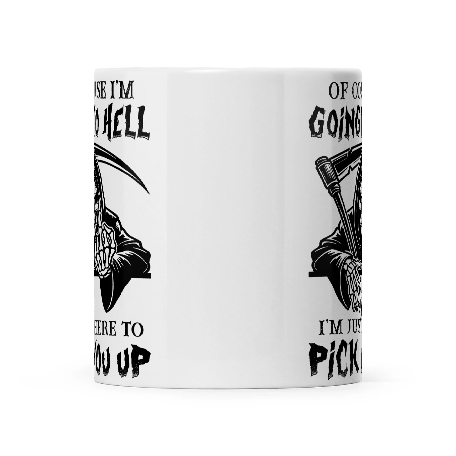 Skull Of Course I'm Going To Hell I'm Just Here To Pick You Up