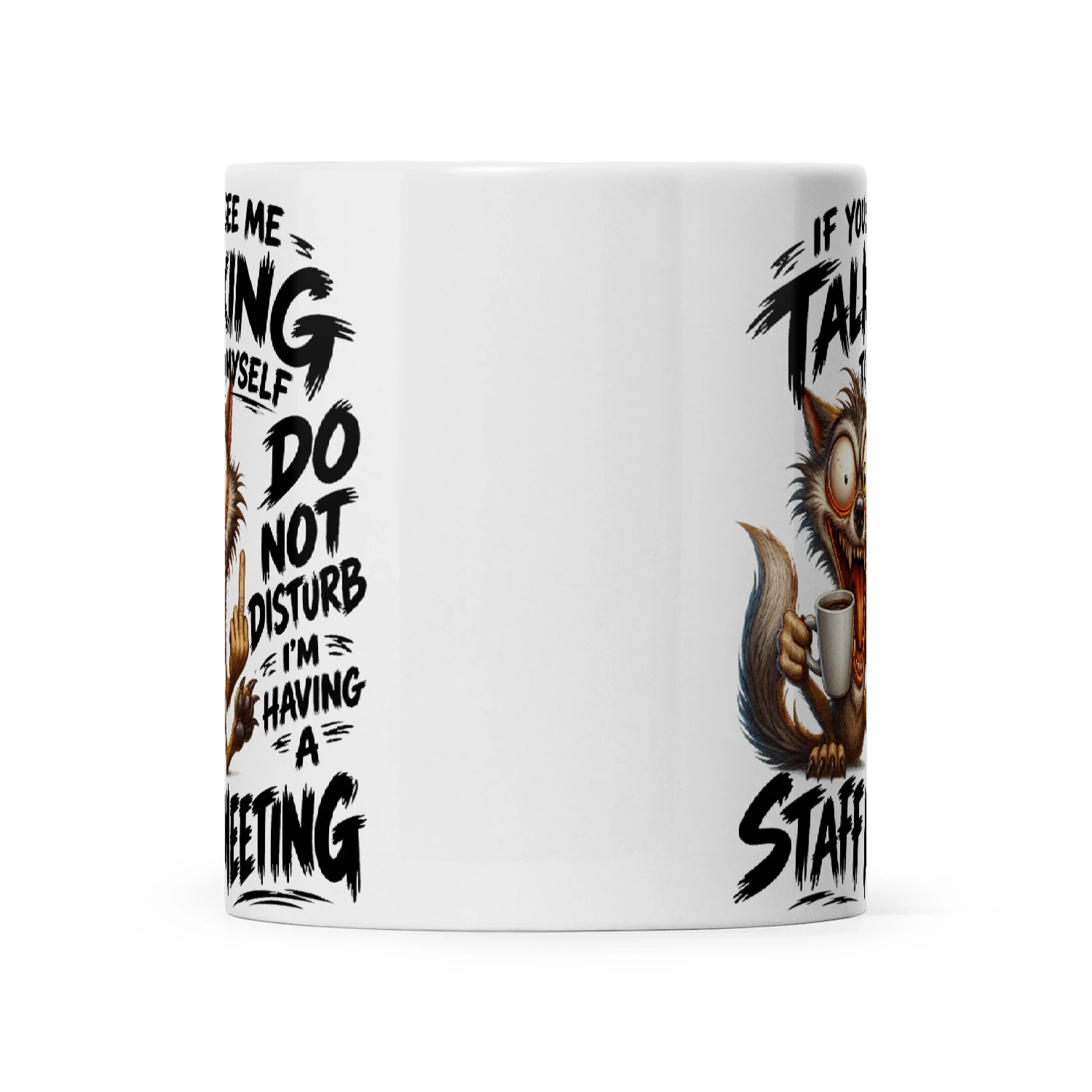 Wolf If You See Me Talking To Myself Do Not Disturb I'm Having A Staff Meeting