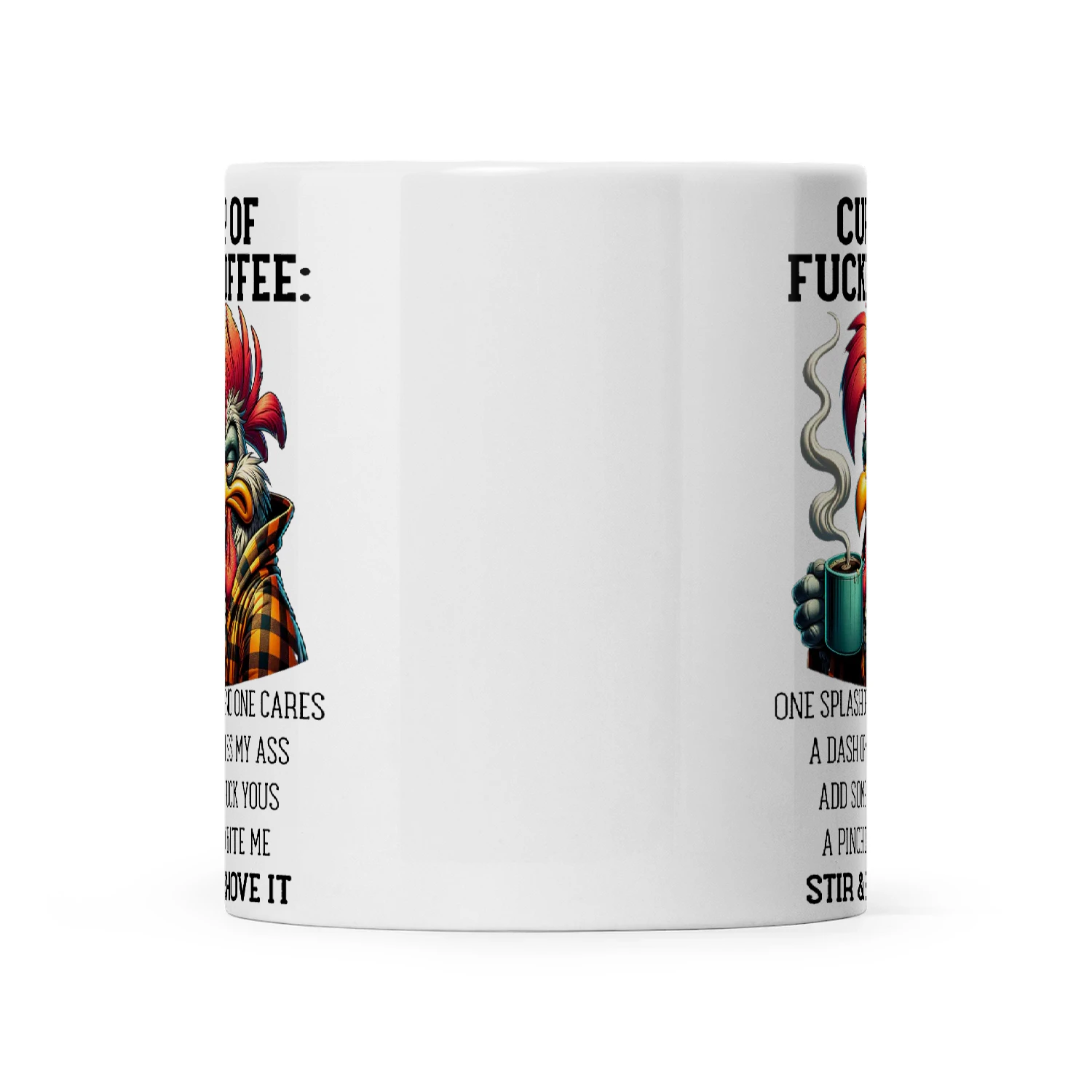 Chicken Cup Of Fuckoffee One Splash Of No One Cares A Dash Of Kiss My Ass Add Some Fuck Yous A Pinch Of Bite Me Stir And Shove It