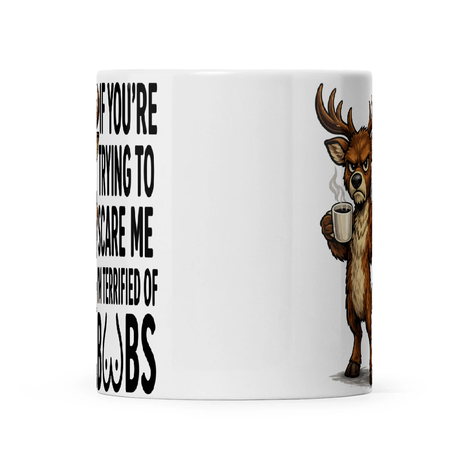 Deer If You’re Trying To Scare Me I’m Terrified Of Boobs