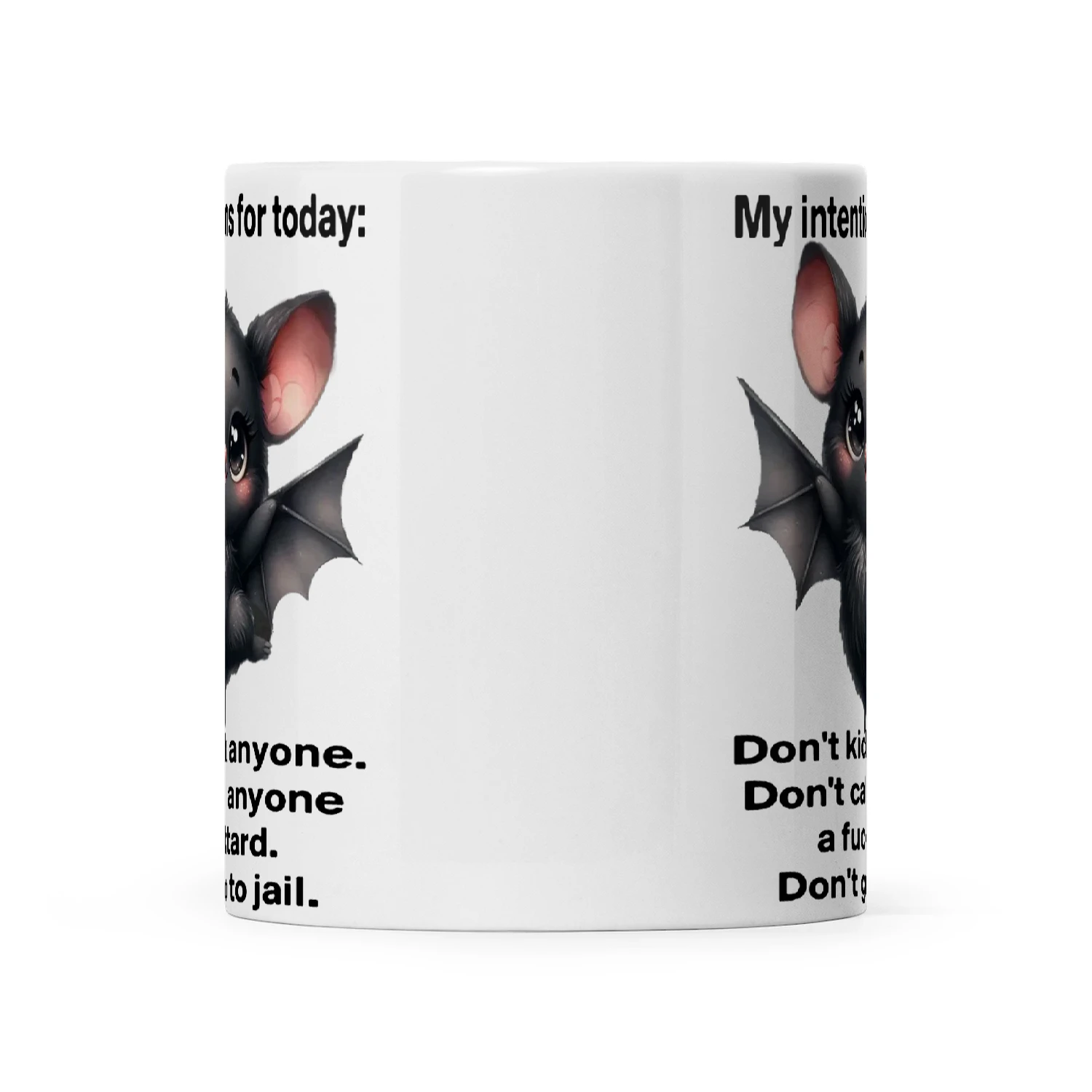 Bat My Intentions For Today Don't Kick Anyone Don't Call Anyone A Fucktard Don't Go To Jail