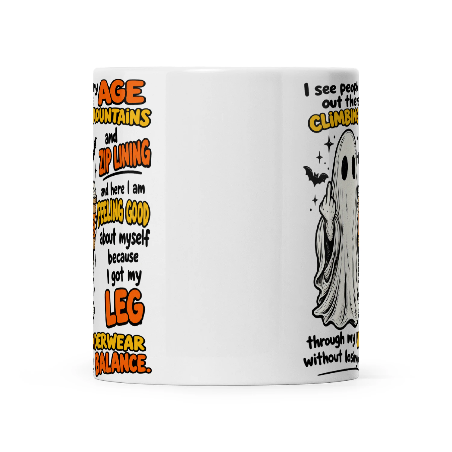 Ghost I See People My Age Out There Climbing Mountains And Zip Lining And Here I Am Feeling Good About Myself Because I Got My Leg Through My Underwear Without Losing My Balance copy