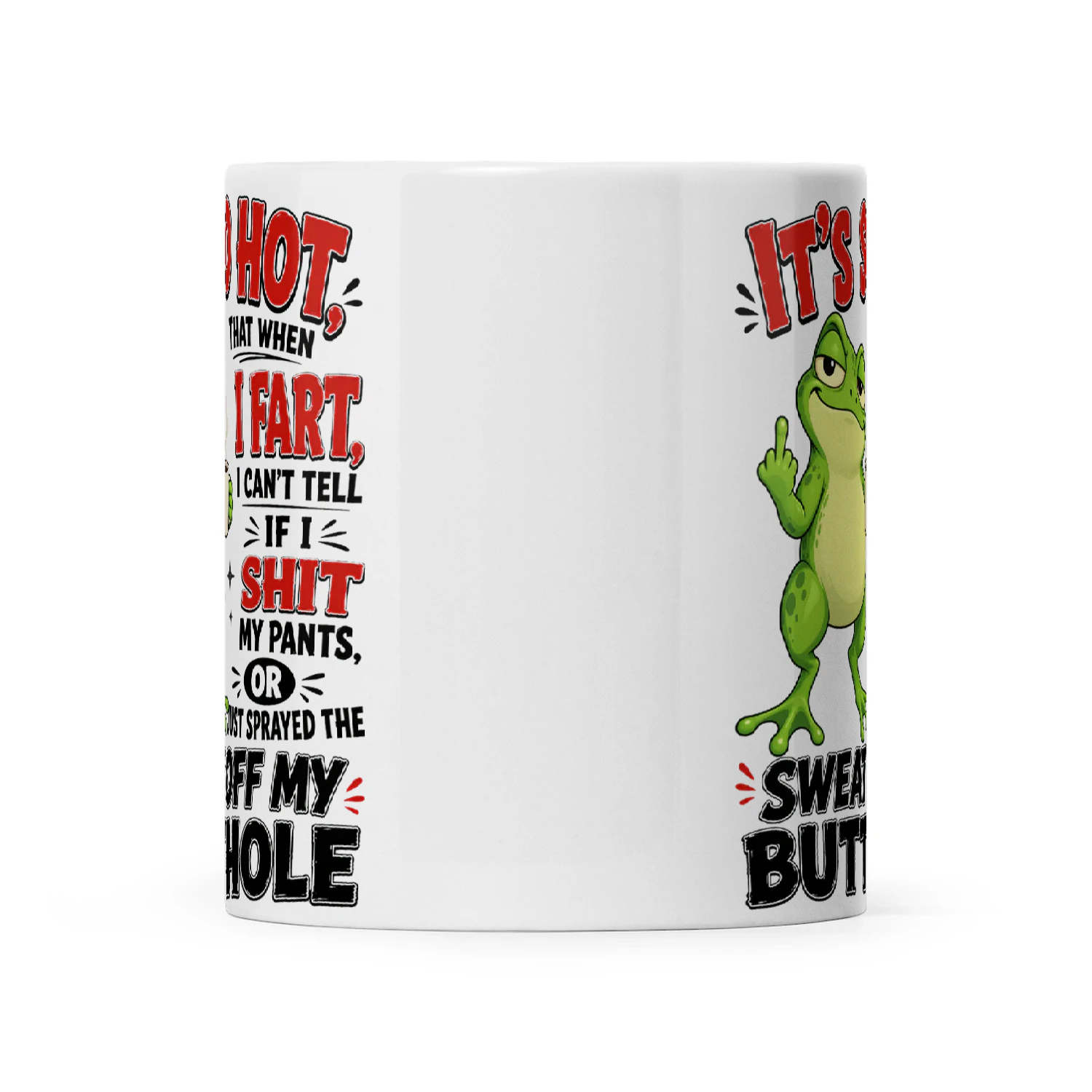 Frog It's So Hot That When I Fart I CAn't Tell If I Shit My Pants Or Just Sprayed The Sweat Off My Butthole