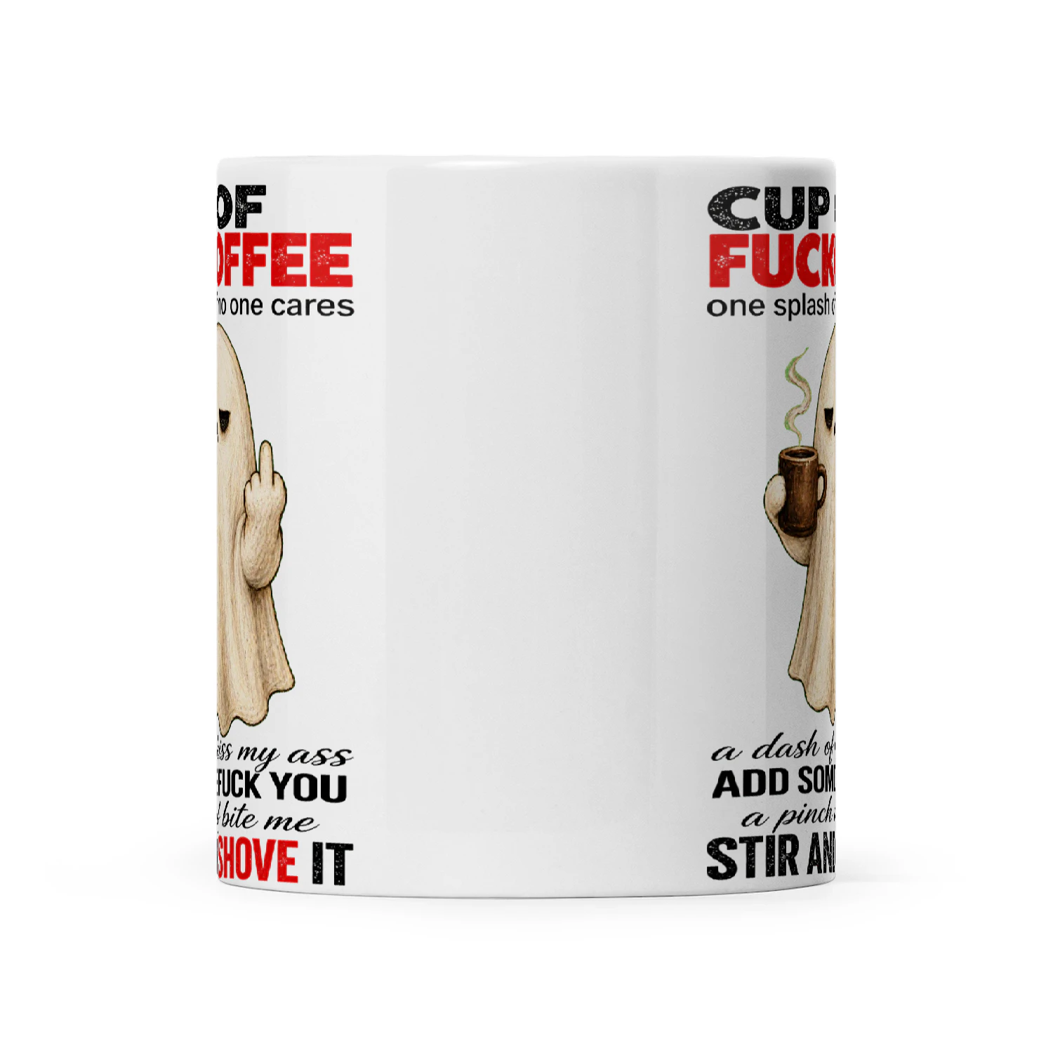 Boo Cup Of Fuckoffee One Splash Of No One Cares A Dash Of Kiss My Ass Add Some Fuck Yous A Pinch Of Bite Me Stir And Shove It