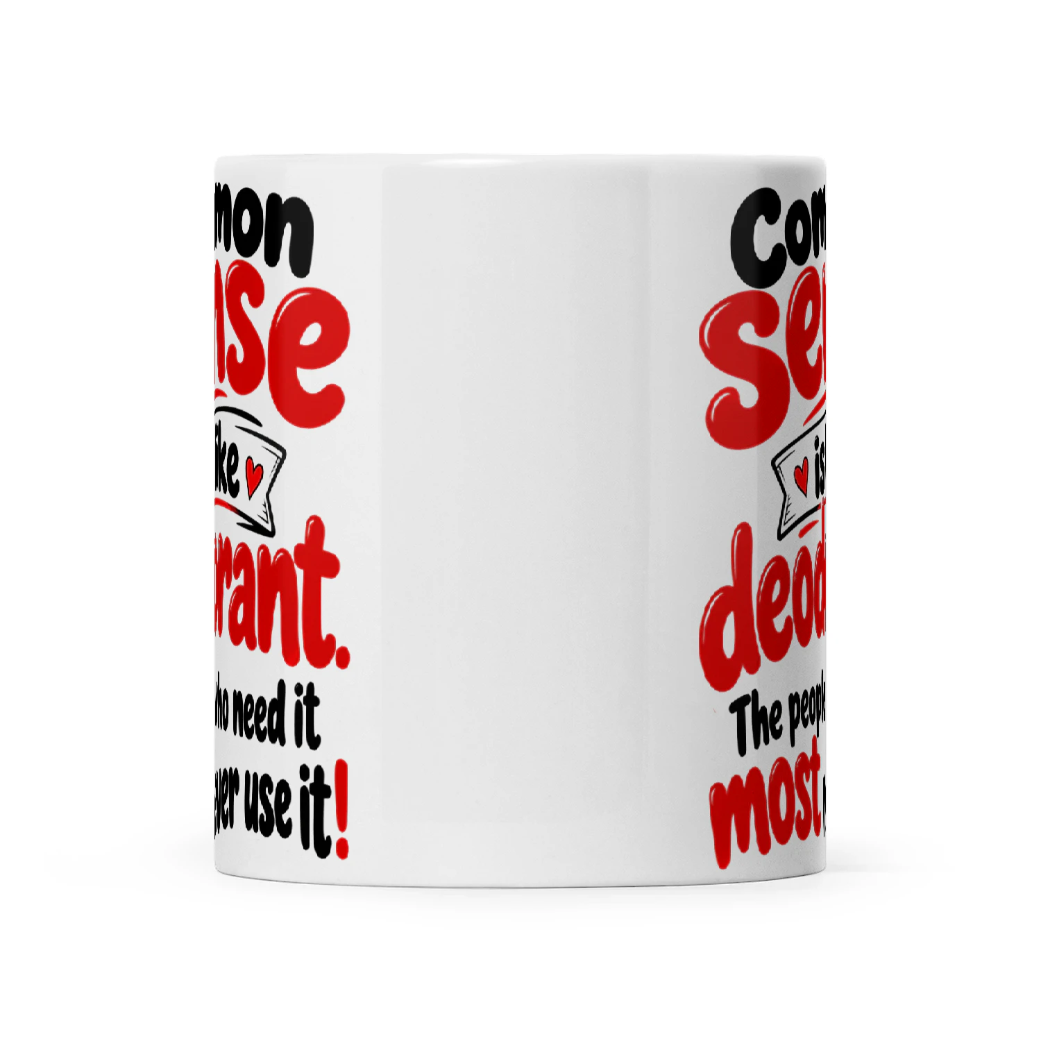 Quote Common Sense Is Like Deodorant The People Who Need It Most Never Use It