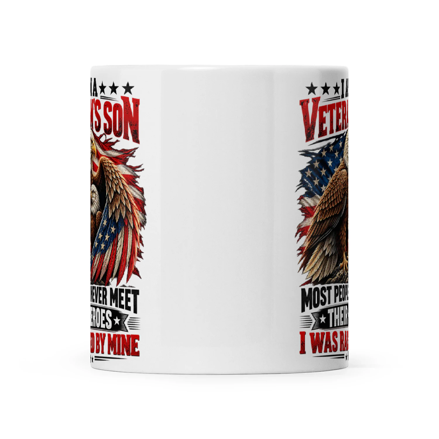 Eagle I Am A Veteran's Son Most People Never Meet Their Heroes I Was Raised By Mine.