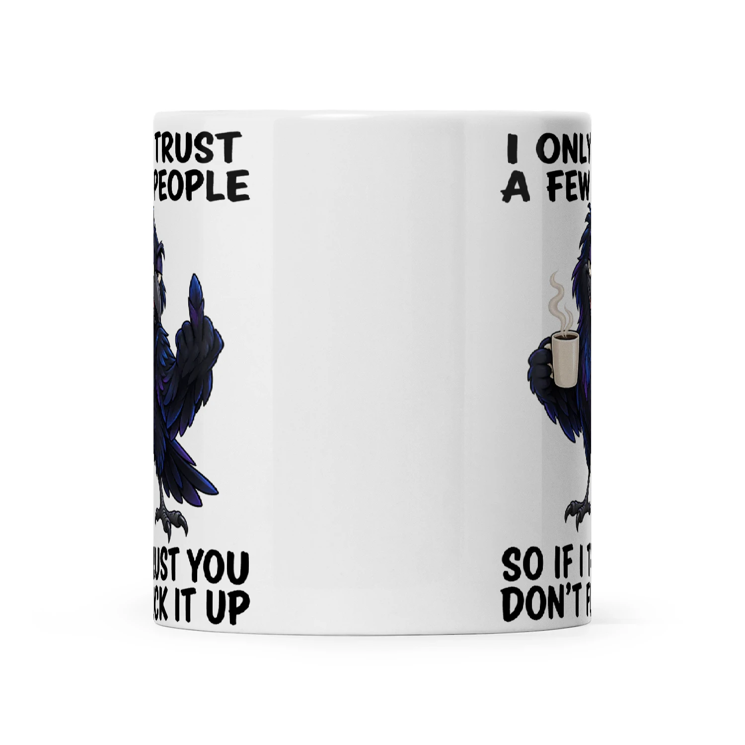 Raven I Only Trust A Few People So If I Trust You Don't Fuck It Up