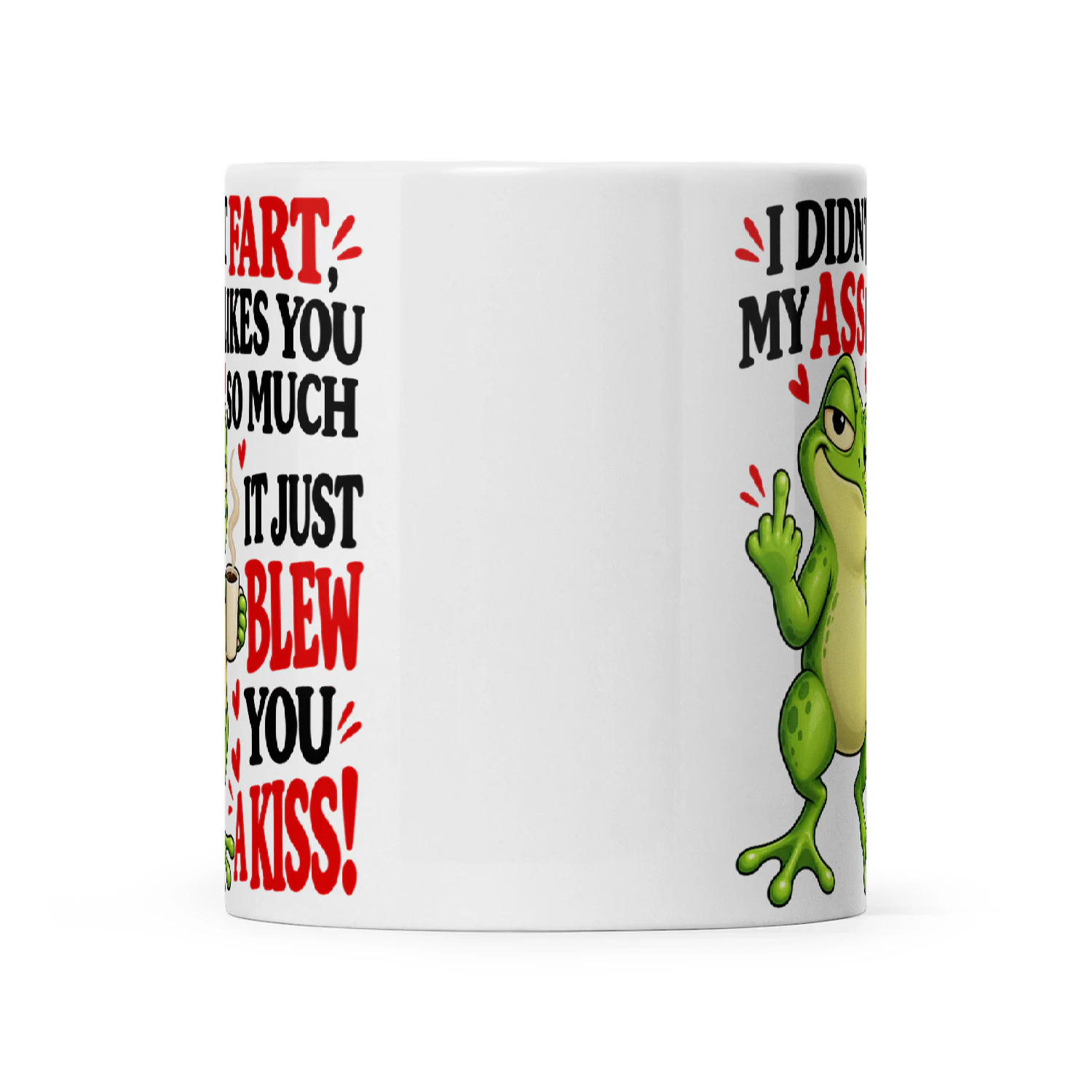 Frog I Didn't Fart My Ass Likes You So Much It Just Blew You A Kiss