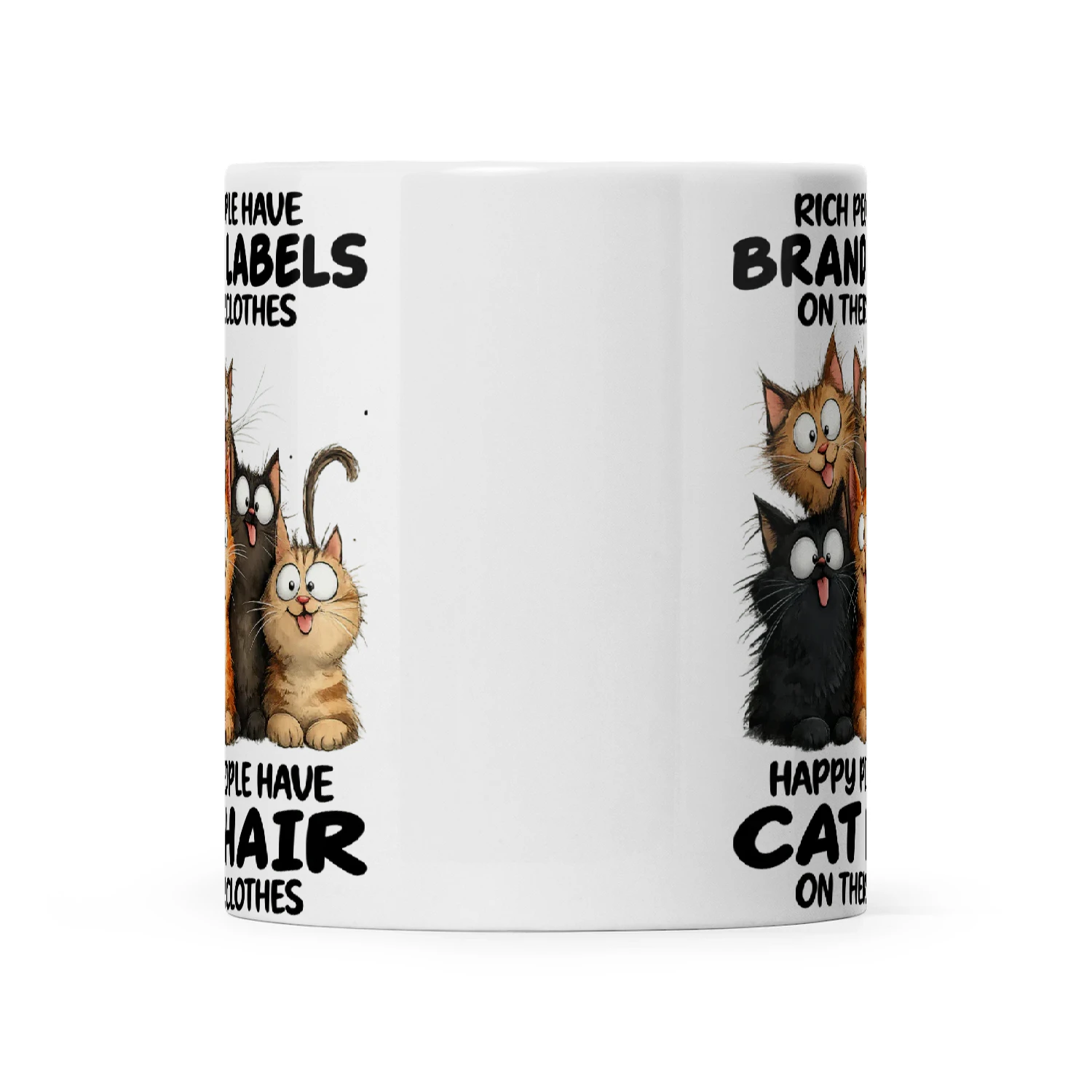 Cat Rich People Have Brand Labels On Their Clothes Happy People Have Cat Hair On Their Clothes