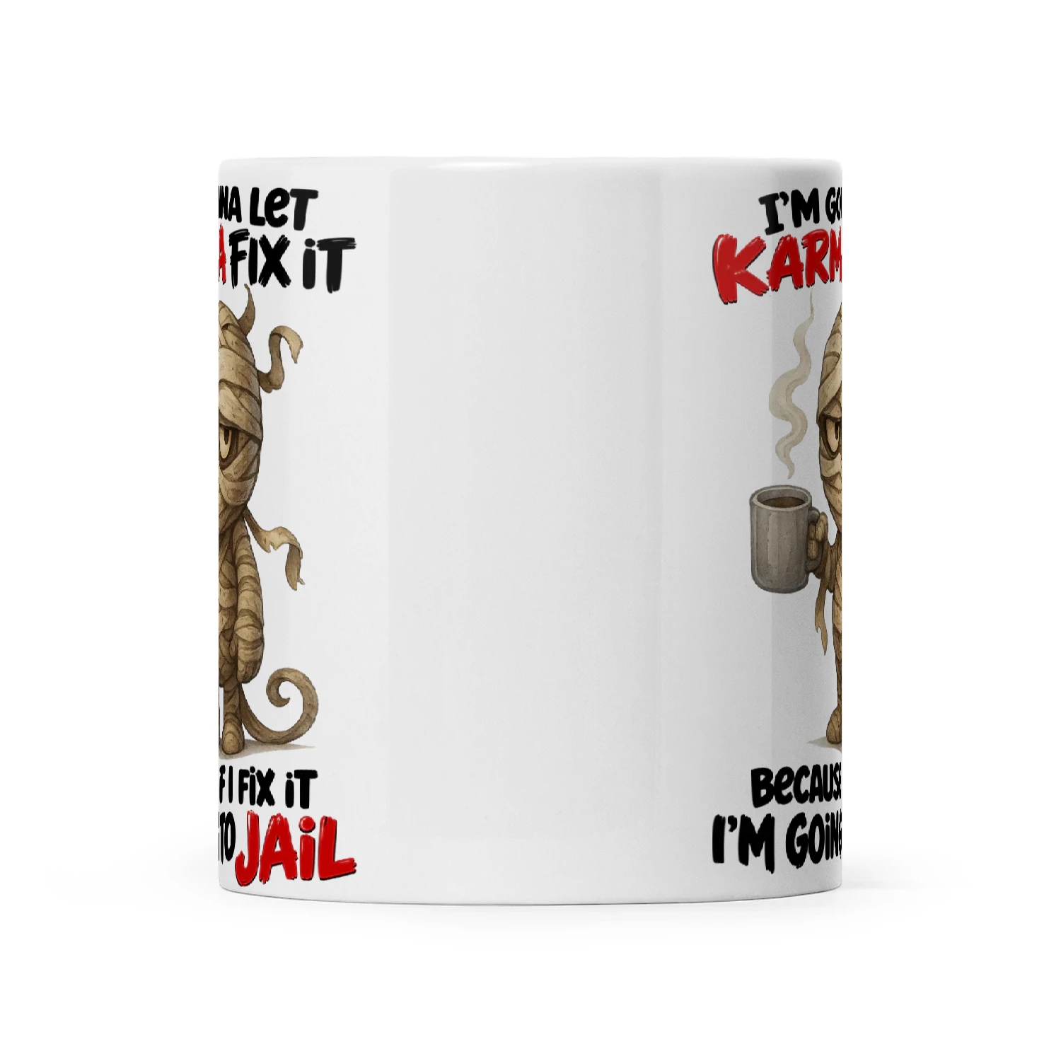 Mummy I'm Gonna Let Karma Fix It Because If I Fix It I'm Going To Jail