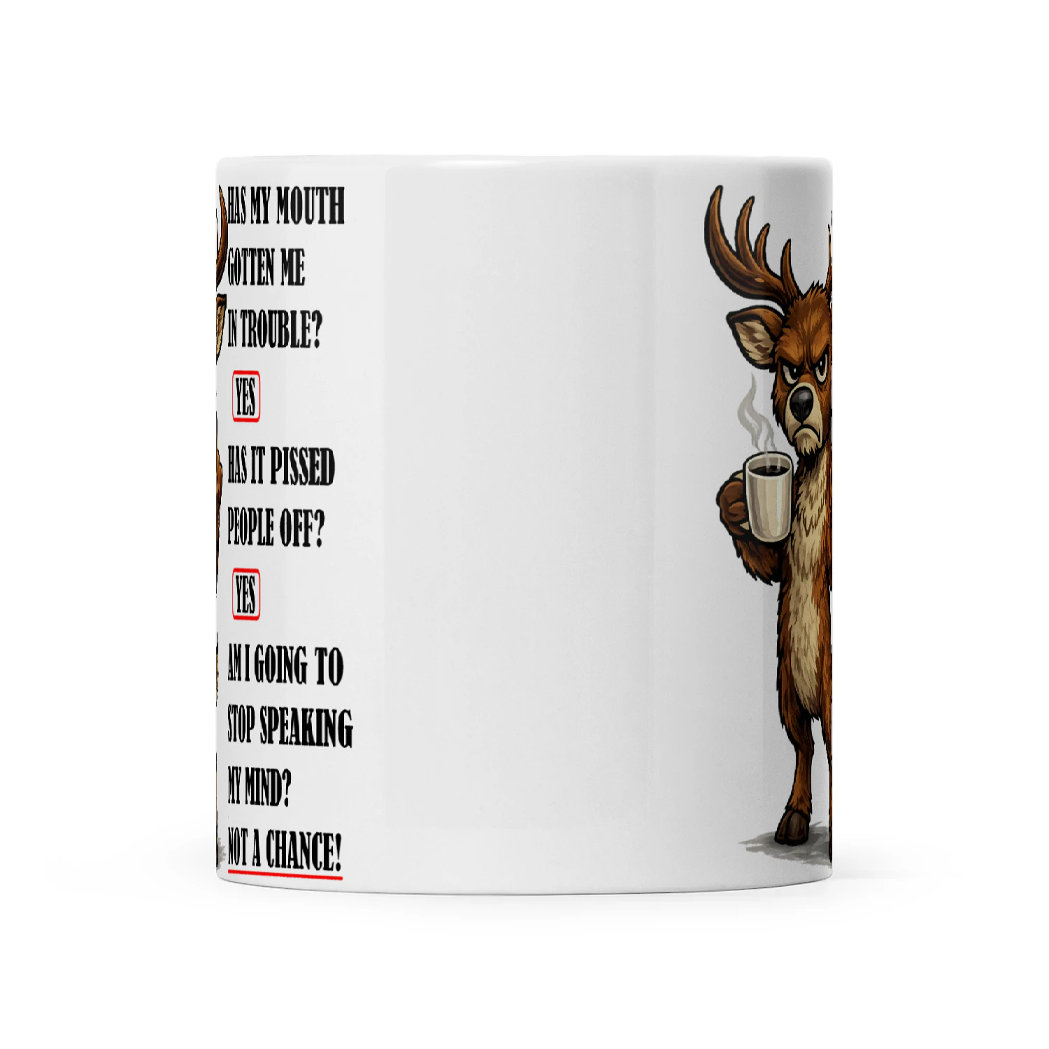 Deer Has My Mouth Gotten Me In Trouble Yes Has It Pissed People Off