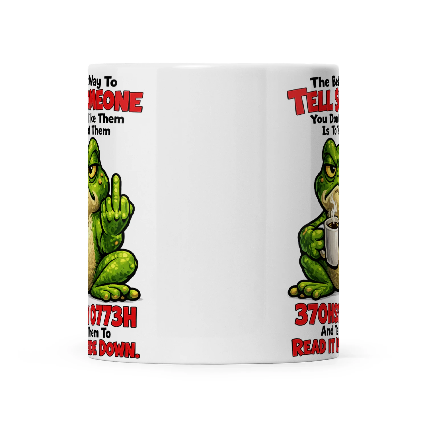 Frog The Best Way To Tell Someone You Don't Like Them Is To Text Them 370HSSV 0773H And Tell Them To Read It Upside Down