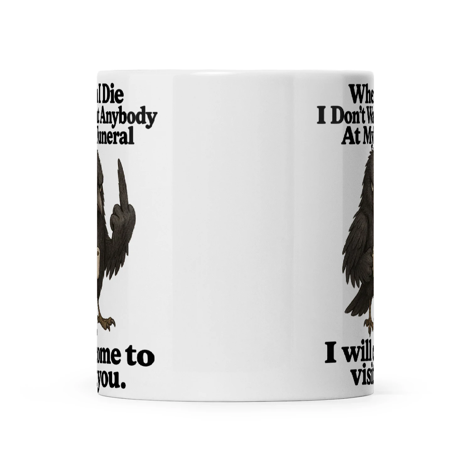 Raven When I Die I Don’t Want Anybody At My Funeral I Will Come To Visit You