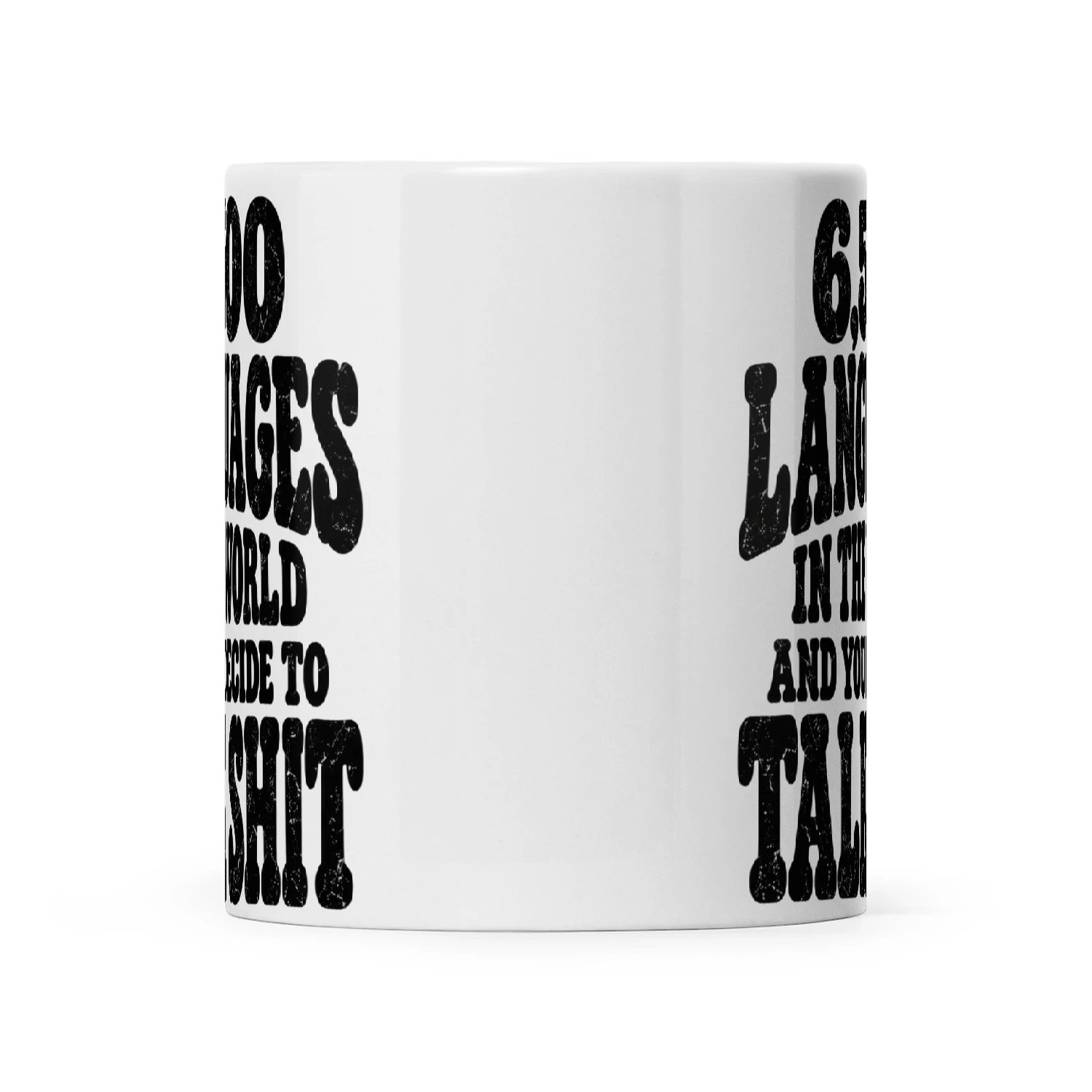 Quote 6500 Languages In The World And You Decide To Talk Shit