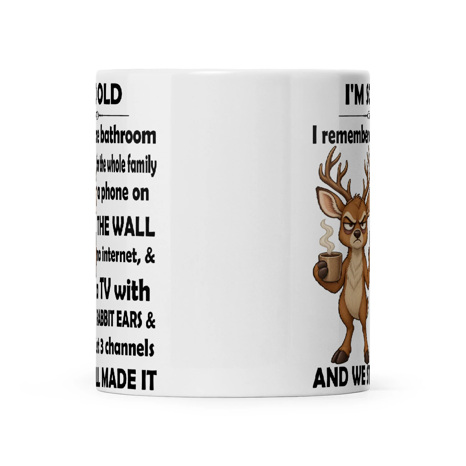 Deer I'm So Old I Remember On Bathroom For The Whole Family Phone On