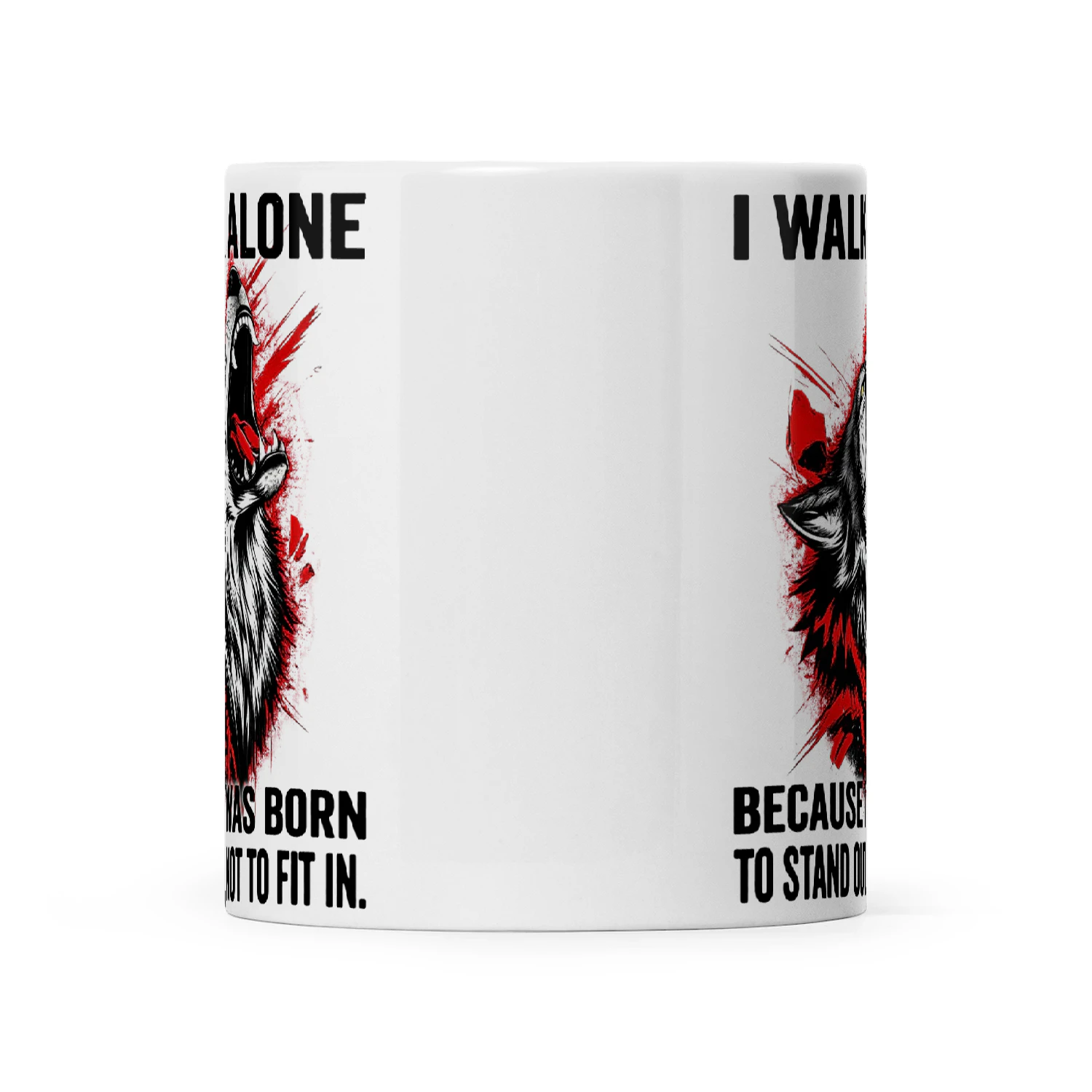 Wolf I Walk Alone Because I Was Born To Stand Out Not To Fit In