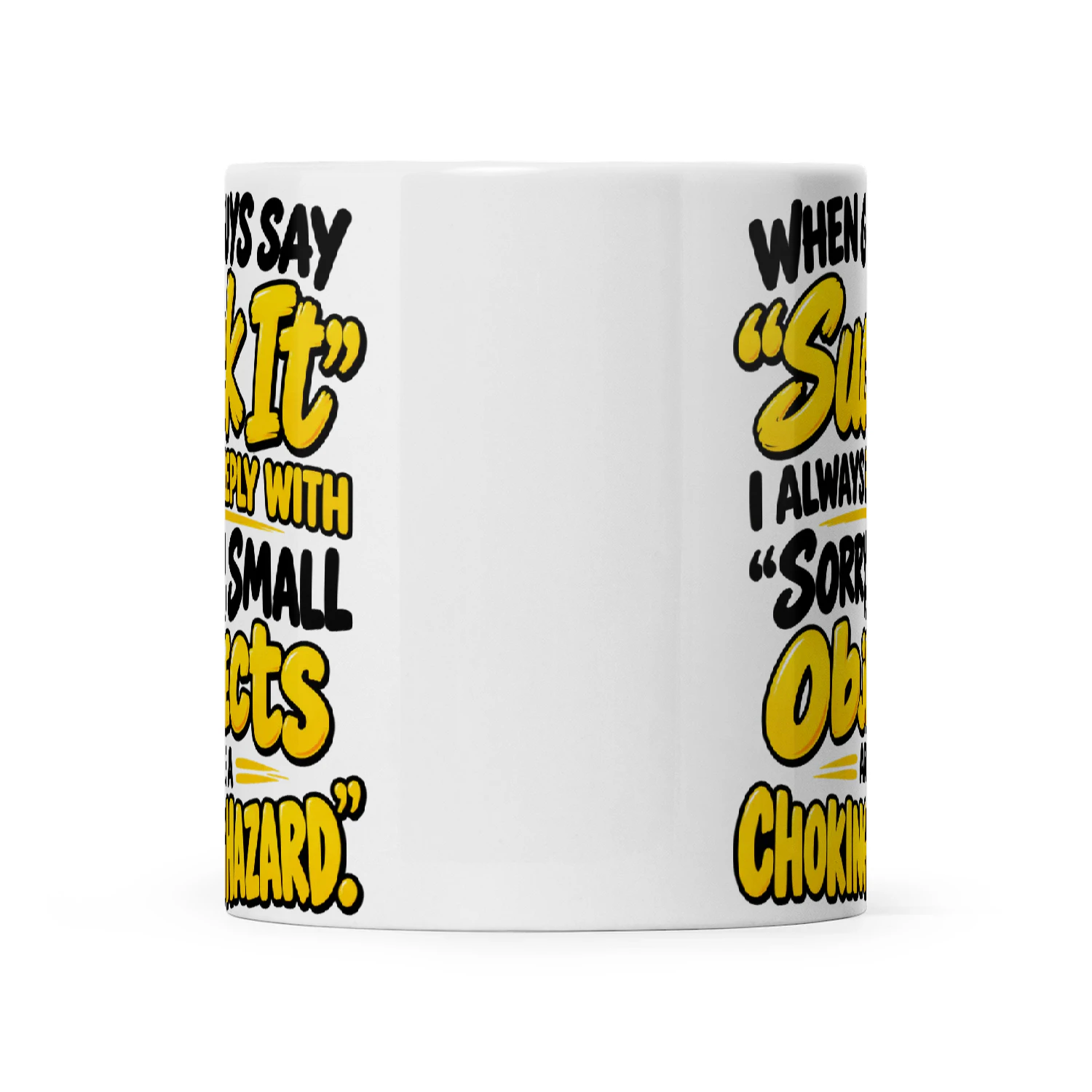 Quote When Guys Say Suck It I Always Reply With Sorry Small Objects Are A Choking Hazard