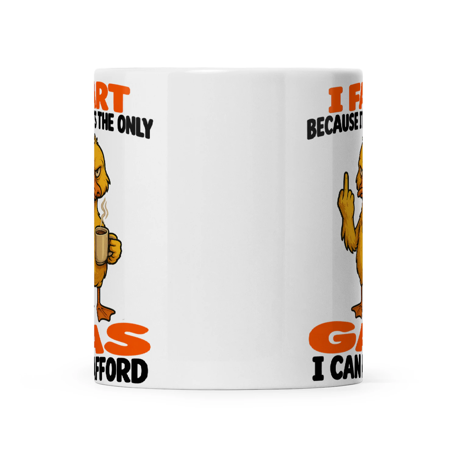 Duck I Fart Because It's The Only Gas I Can Afford