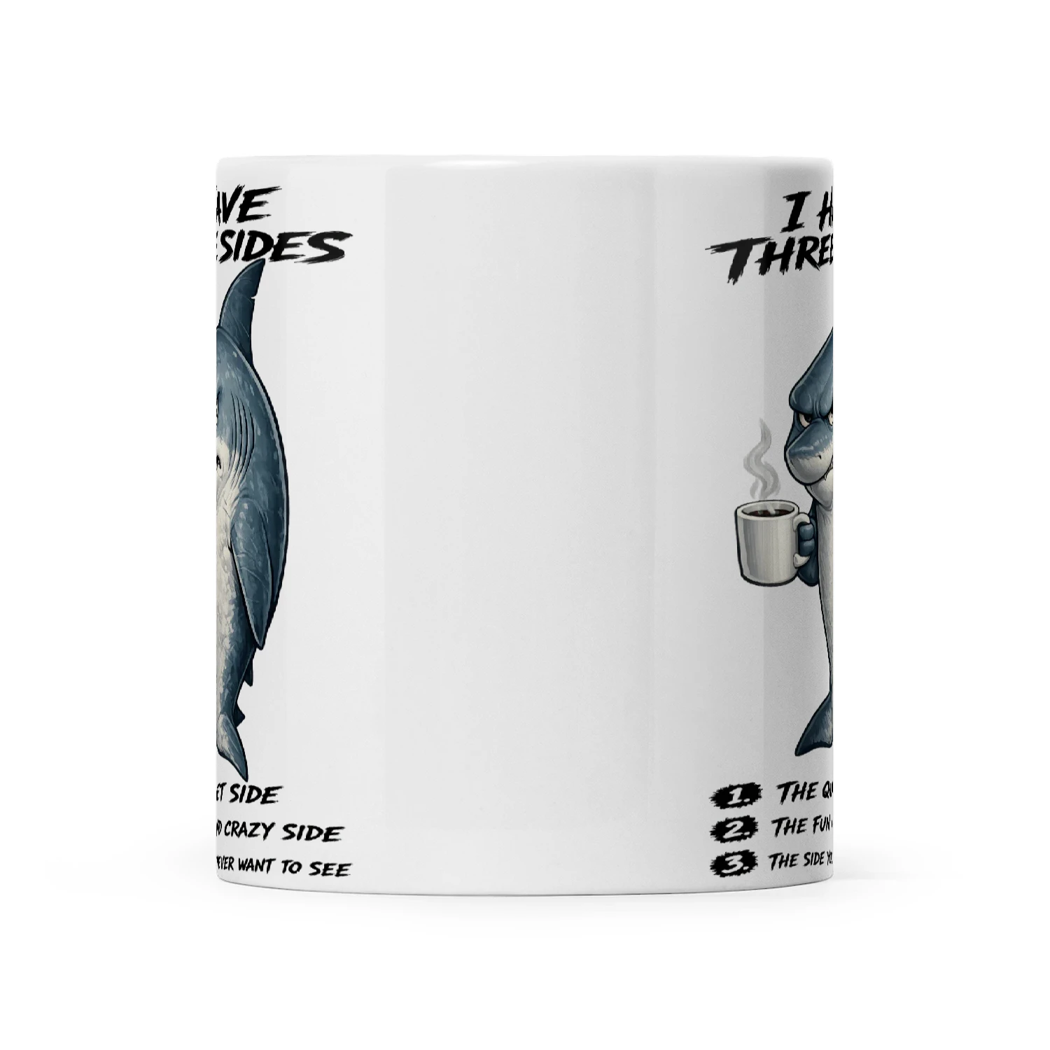 Shark I Have Three Sides 1 The Quiet Side 2 The Fun And Crazy Side