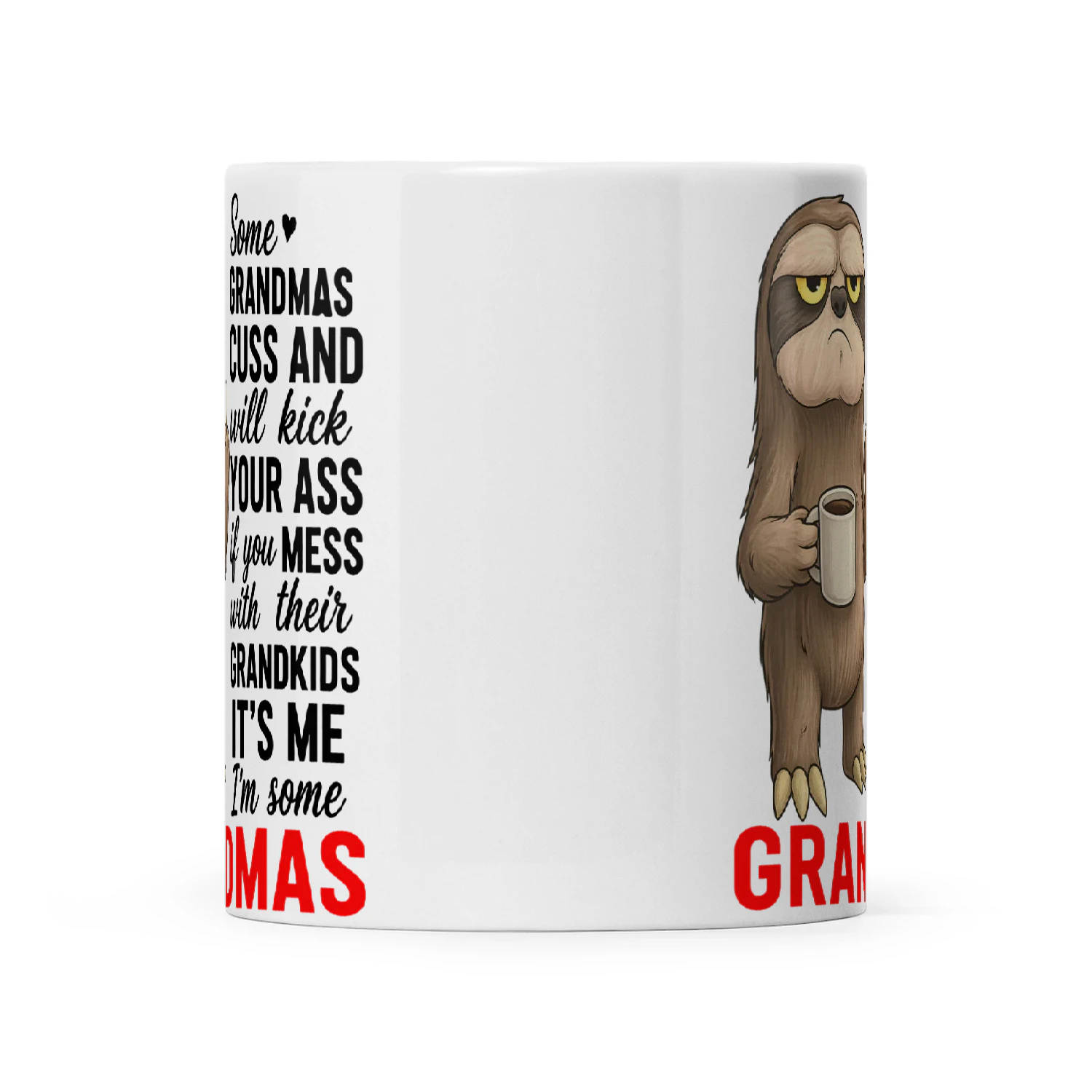 Sloth Some Grandmas Cuss And Will Kick Your Ass If You Mess