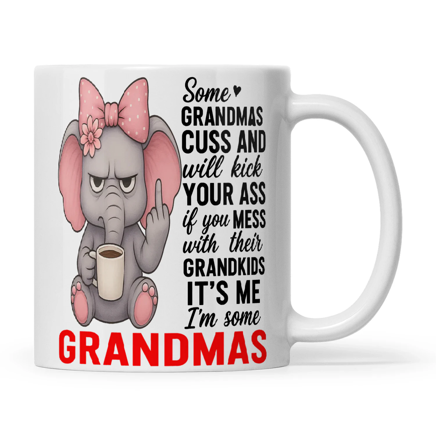 Elephant Some Grandmas Cuss And Will Kick Your Ass If You Mess