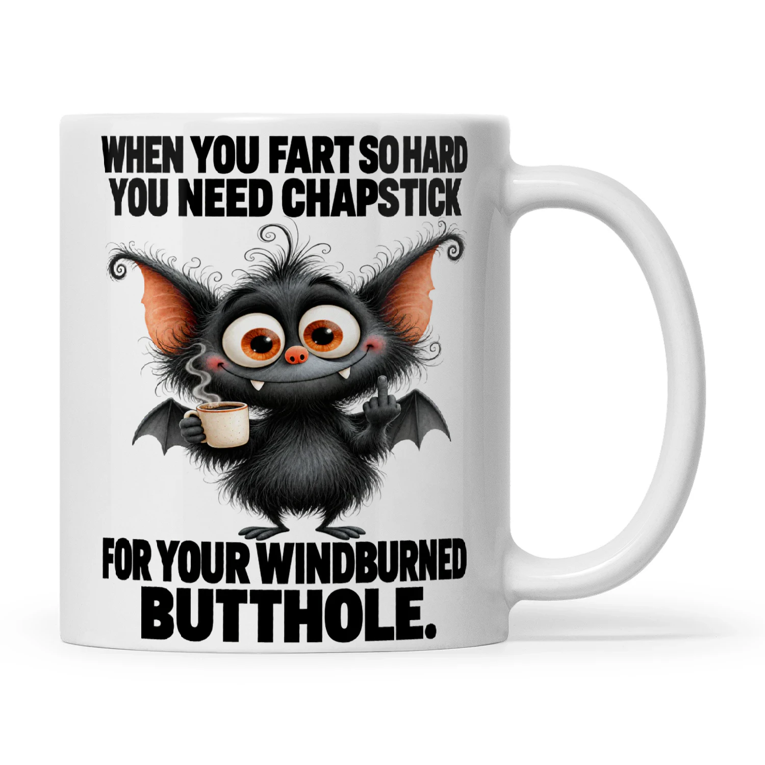 Bat When You Fart So Hard You Need Chapstick For Your Windburned Butthole