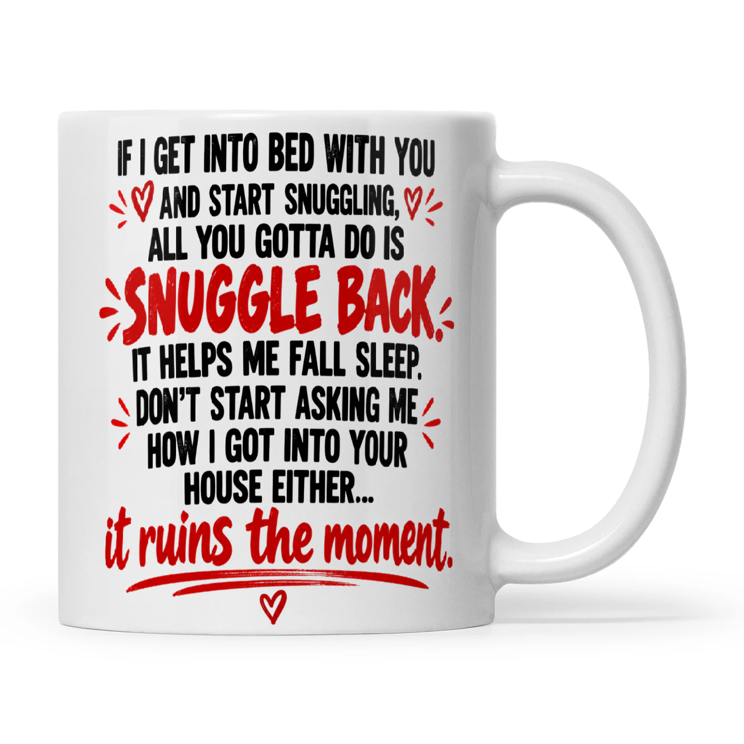 Quote If I Get Into Bed With You And Start Snuggling All You Gotta Do Is Snuggle Back