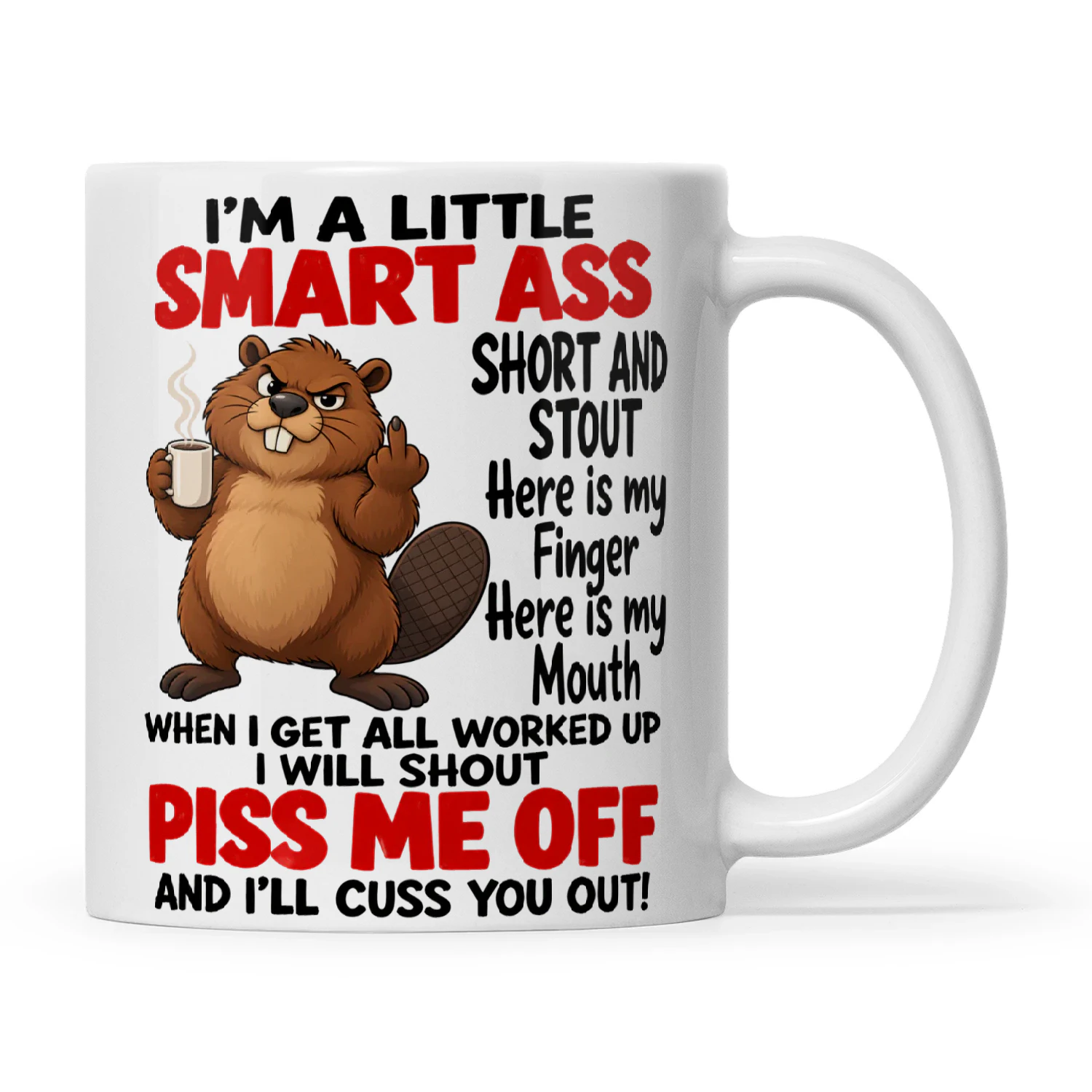 Beaver I’m A Little Smart Ass Short And Stout Here Is My Finger