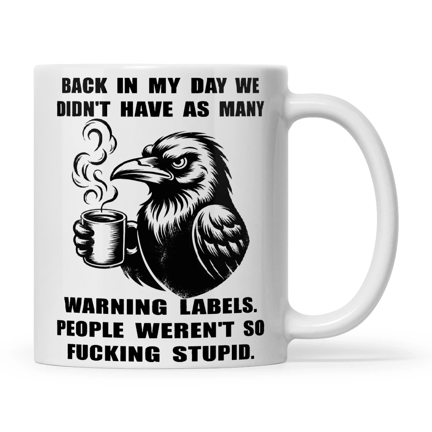Raven Back In My Day We Didn't Have As Many Warning Labels People Weren't So Fucking Stupid