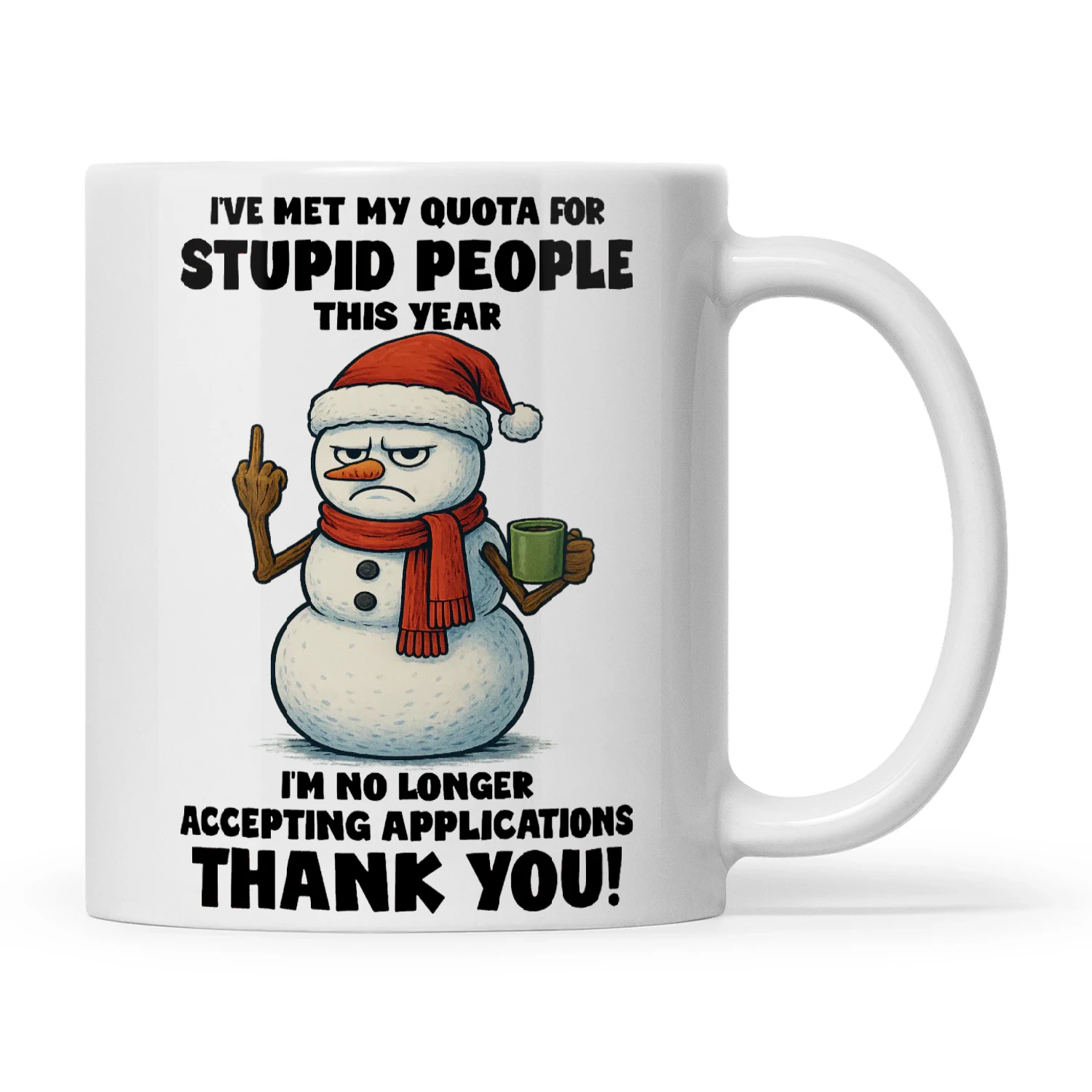 Snowman I've Met My Quota For Stupid People This Year