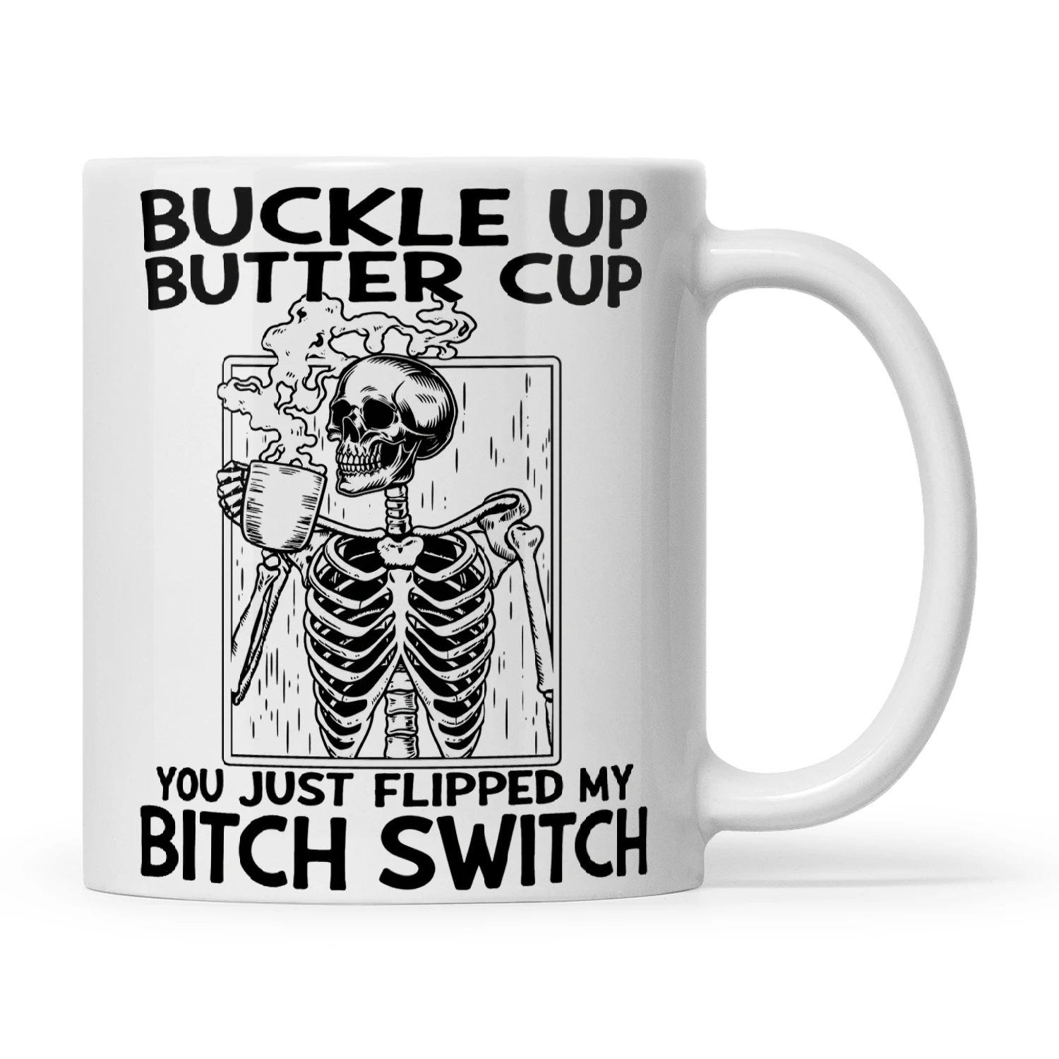 Skull Buckle Up Butter Cup You Just Flipped My Bitch Switch
