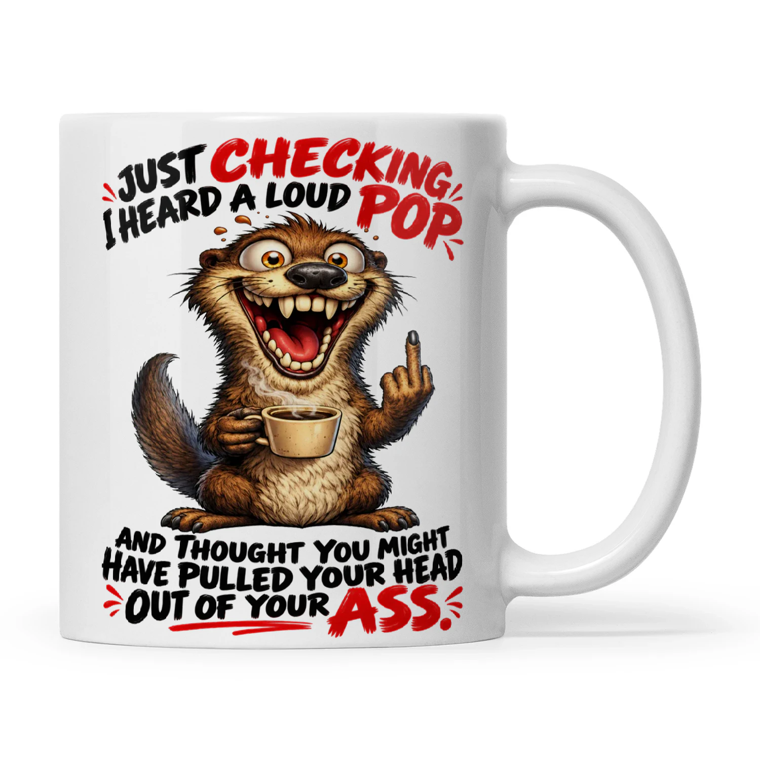 Otter Just Checking I Heard A Loud Pop And Thought You Might Have Pulled Your Head Out Of Your Ass