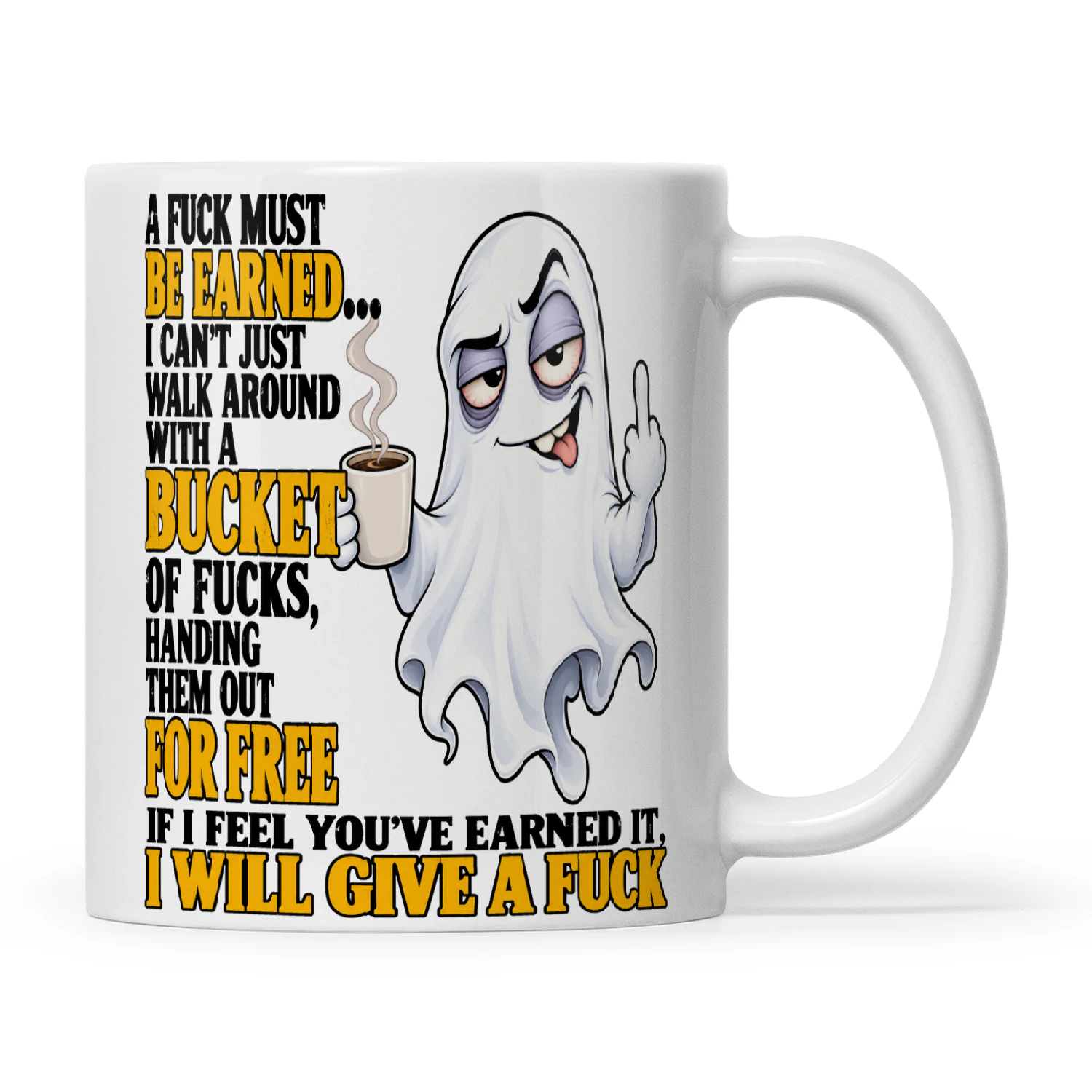 Ghost A Fuck Must Be Earned I Can't Just Walk Around With A Bucket Of Fucks Handing Them
