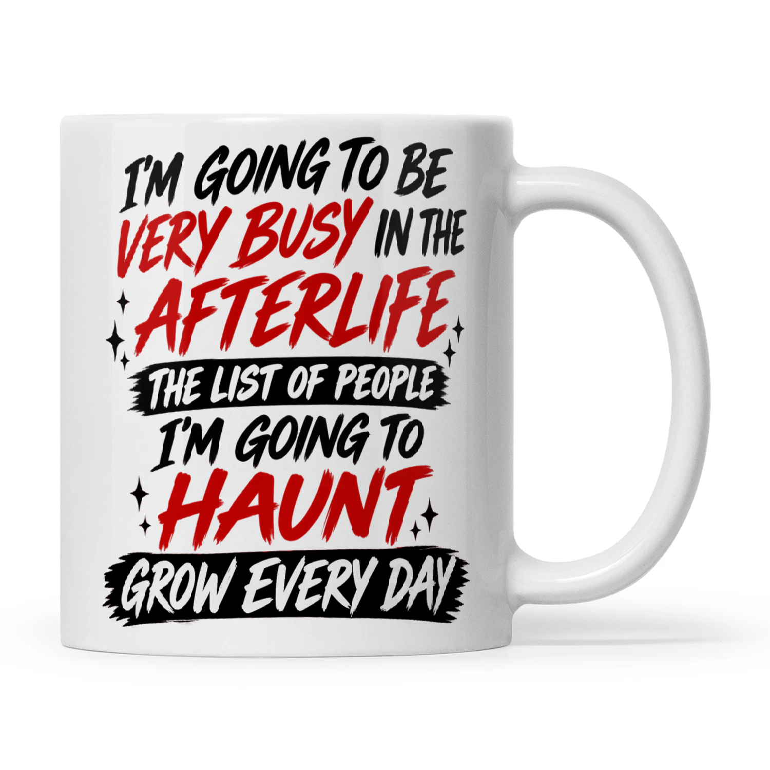 Quote I'm Going To Be Very Busy In The Afterlife The List Of People I'm Going To Haunt Grow Every Day