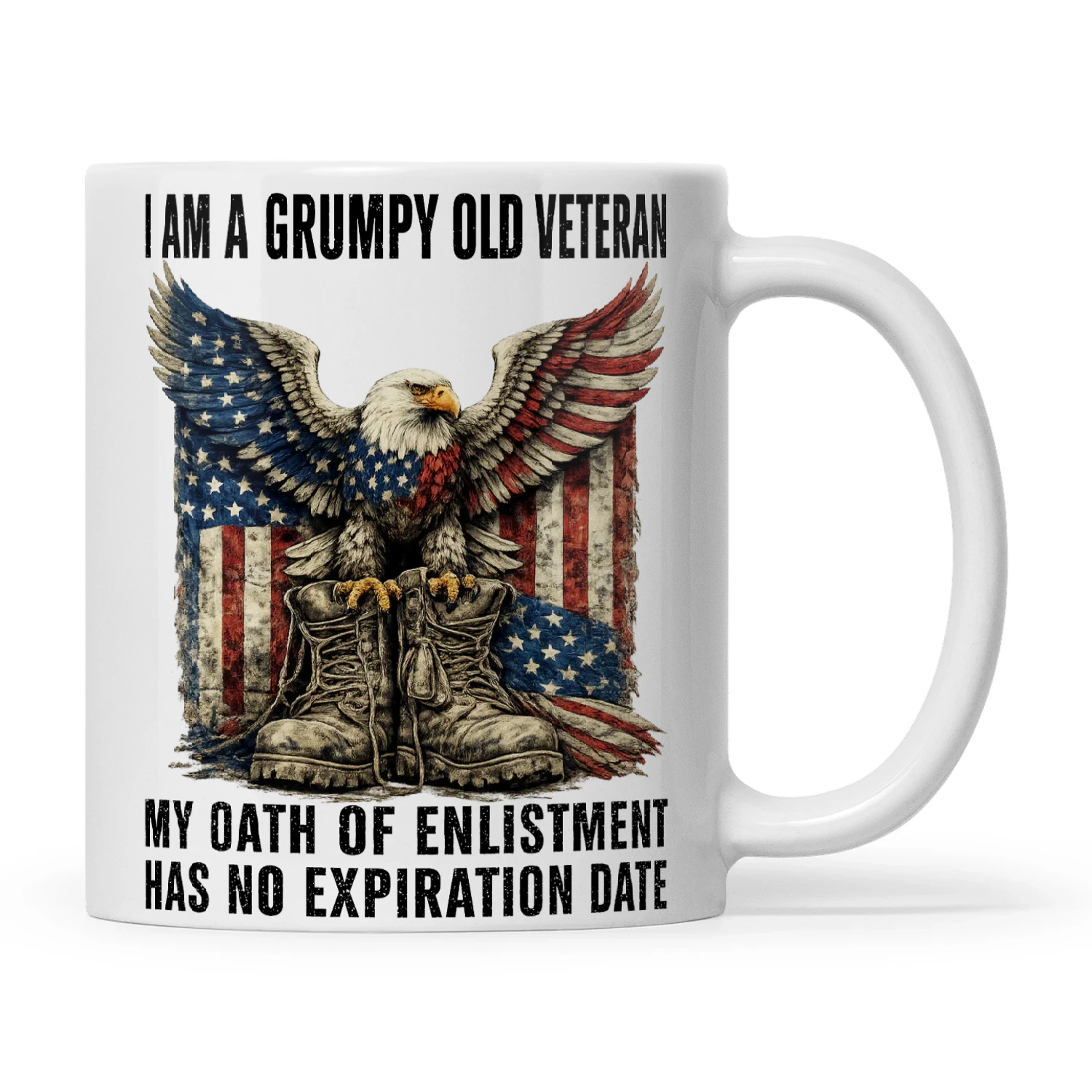 Eagle I Am A Grumpy Old Veteran My Oath Of Enlistment Has No Expiration Date
