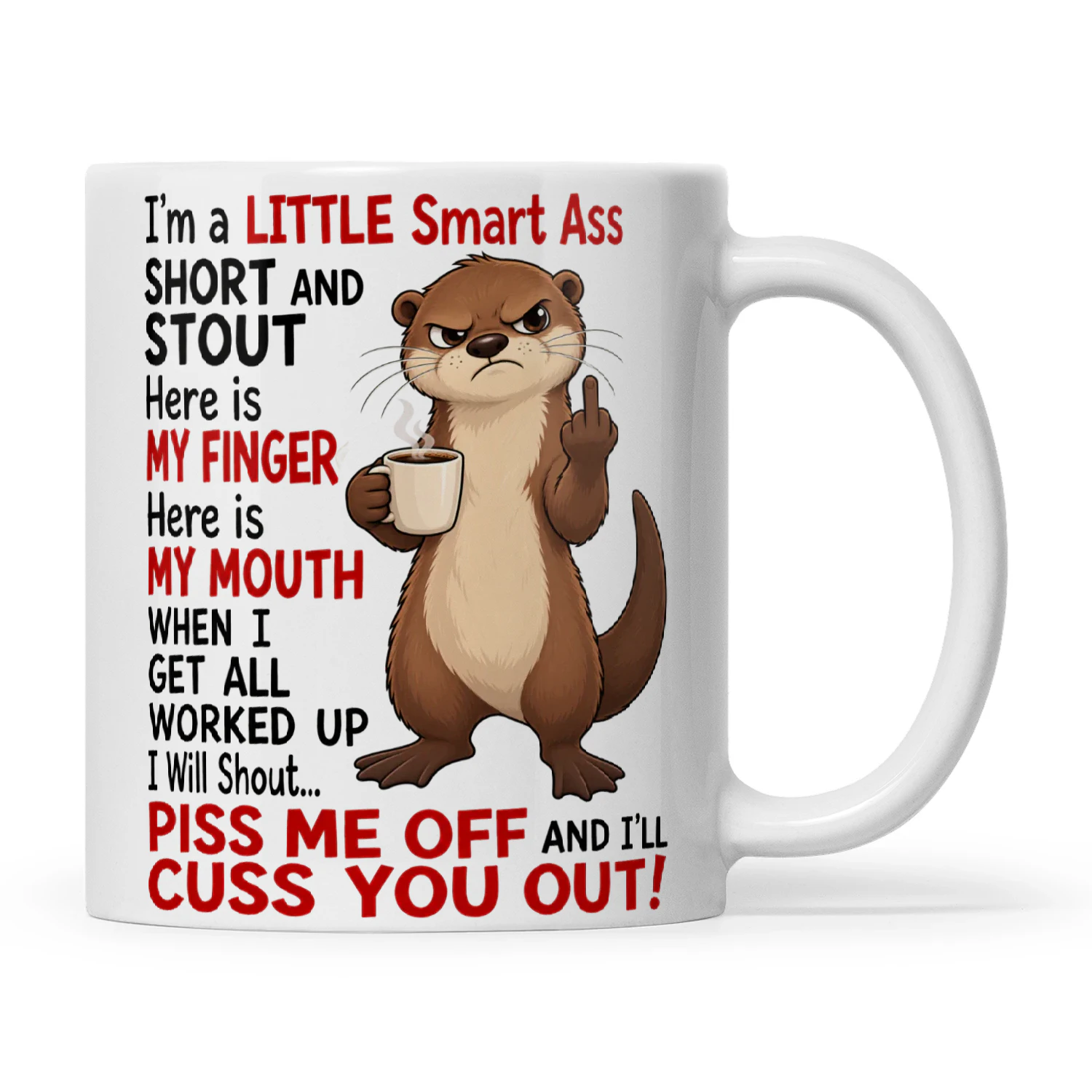 Otter I’m A Little Smart Ass Short And Stout Here Is My Finger