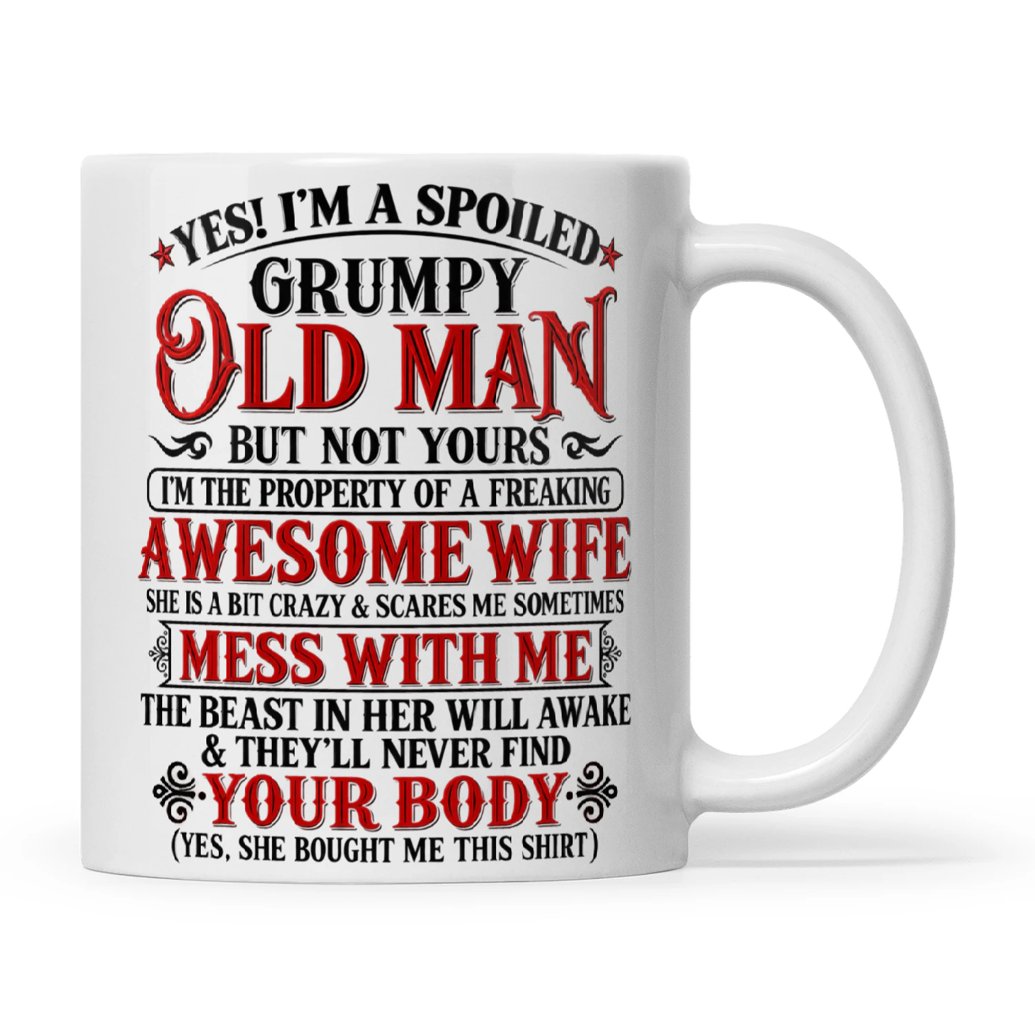 Quote Yes Im A Spoiled Grumpy Old Man But Not Yours Im The Property Of A Freaking Awesome Wife