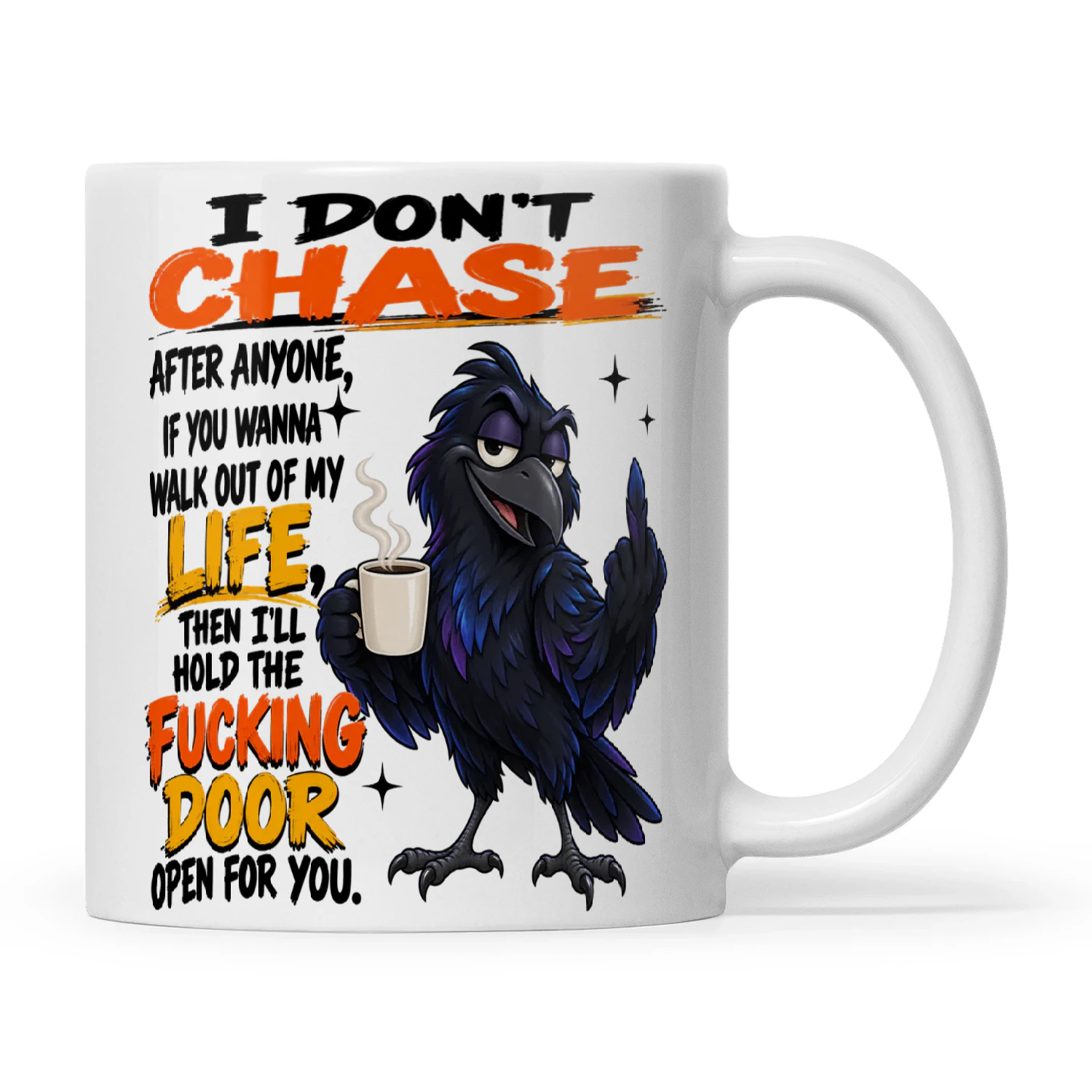 Raven I Don’t Chase After Anyone If You Wanna Walk Out Of My Life Then I’ll Hold The Fucking Door Open For You