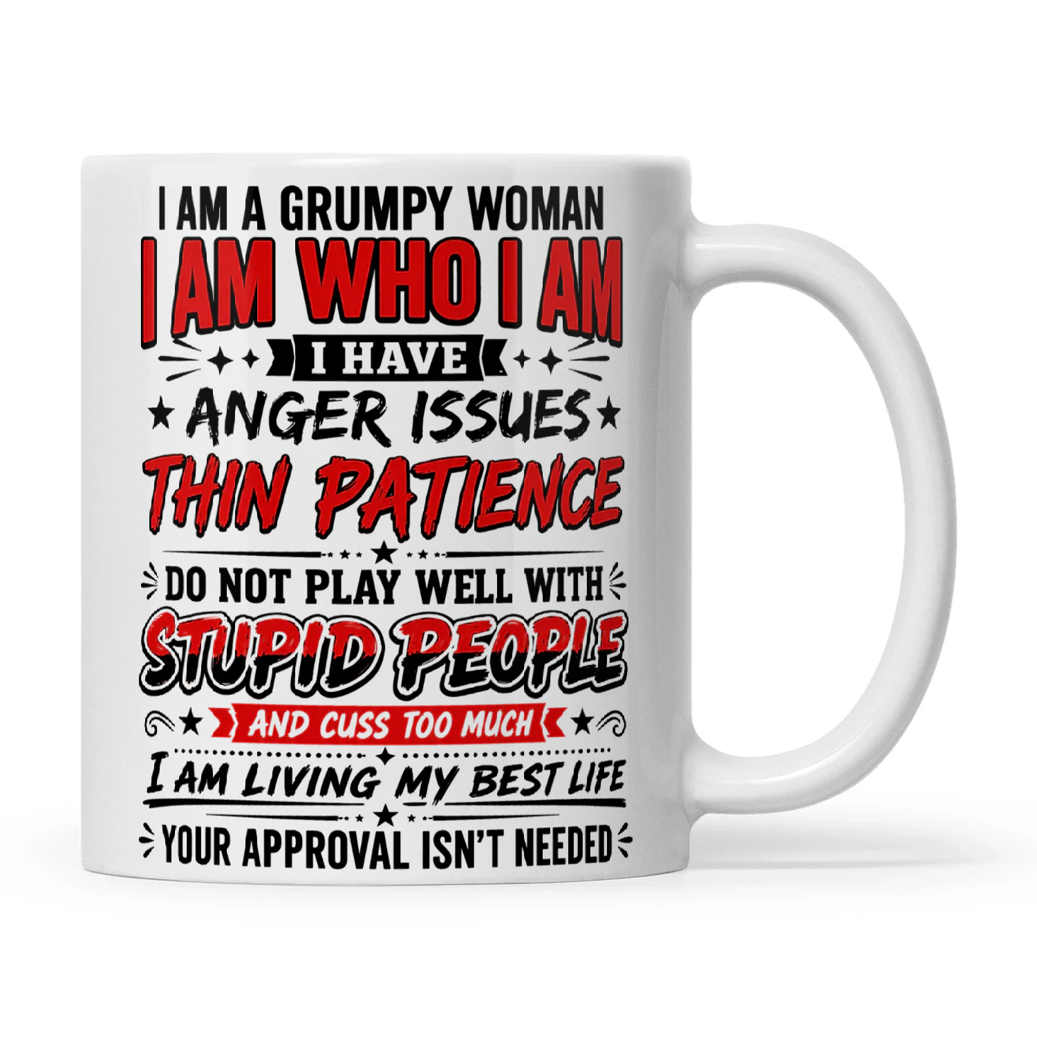 I Am A Grumpy Woman I AM Who I Am I Have Anger Issues Thin Patience