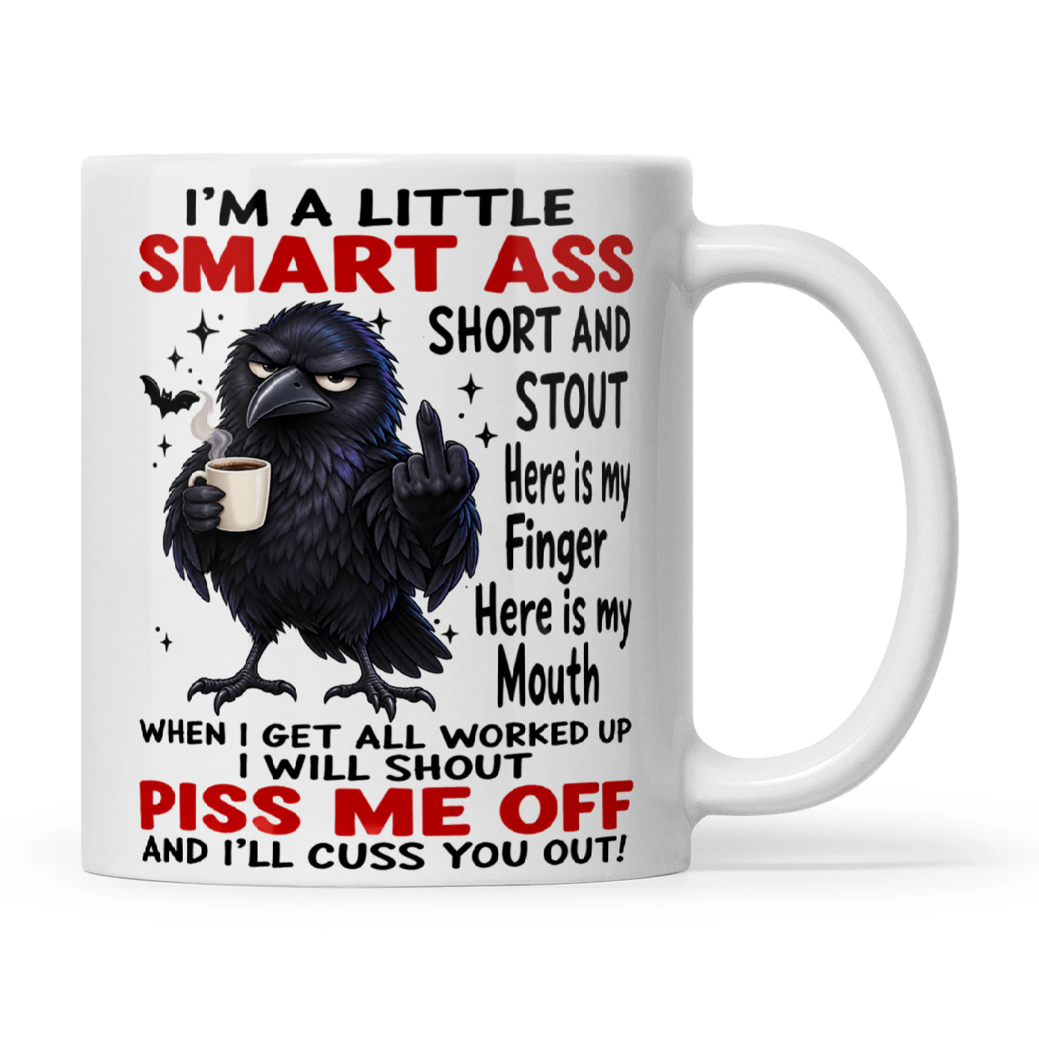 Raven I'm A Little Smart Ass Short And Stout Here Is My Finger Here Is My Mouth When I Get All Worked Up