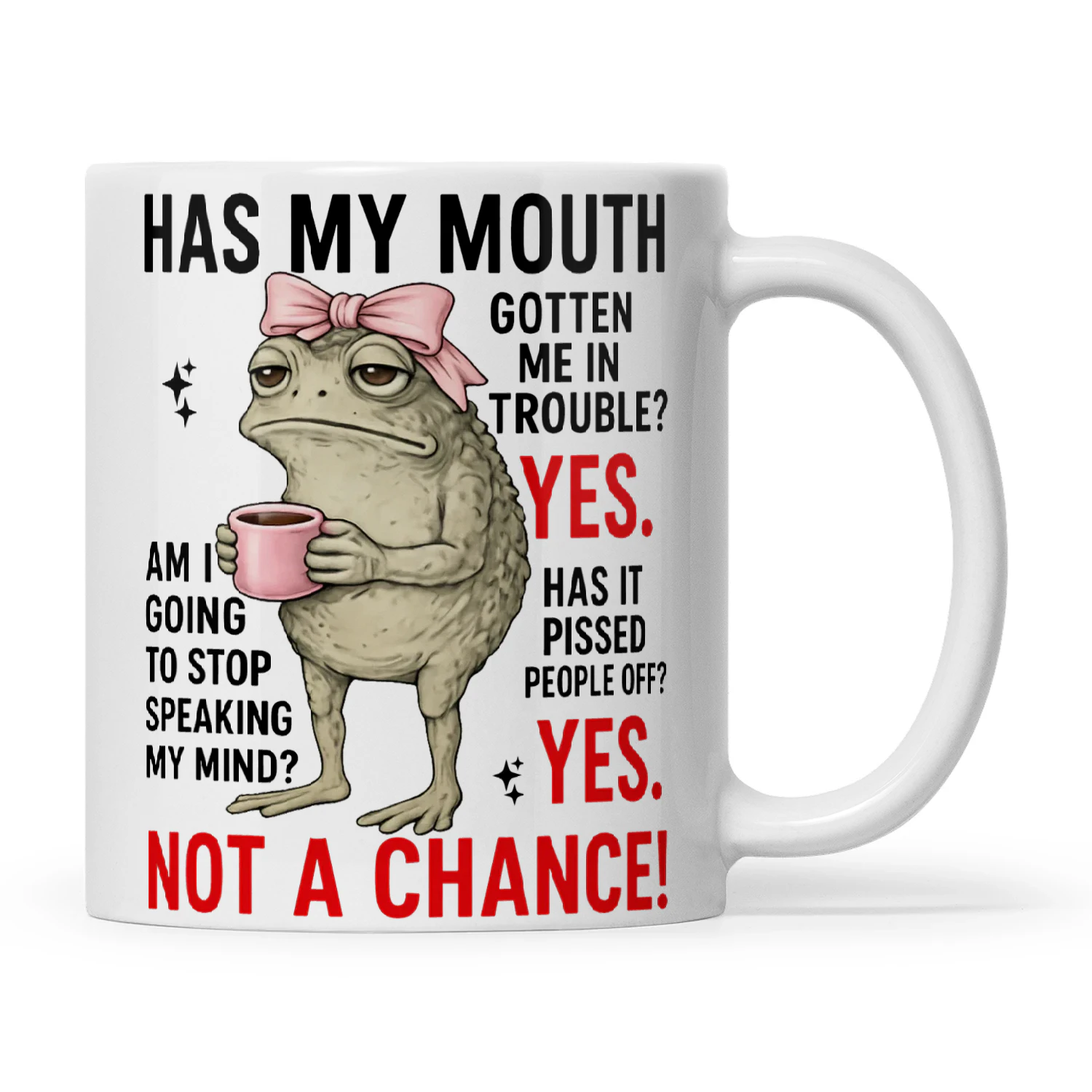 Frog Has My Mouth Gotten Me In Trouble Yes Am I Going To Stop Speaking My Mind Has It Pissed People Off Yes Not A Chance