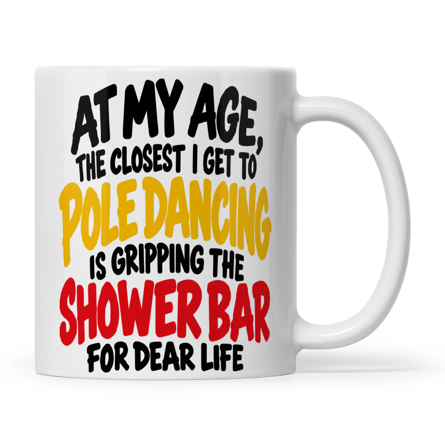 Quote At My Age The Closest I Get To Pole Dancing Is Gripping The Shower Bar For Dear Life