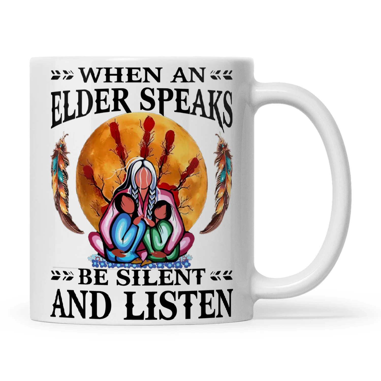 Natives When An Elder Speaks Be Silent And Listen